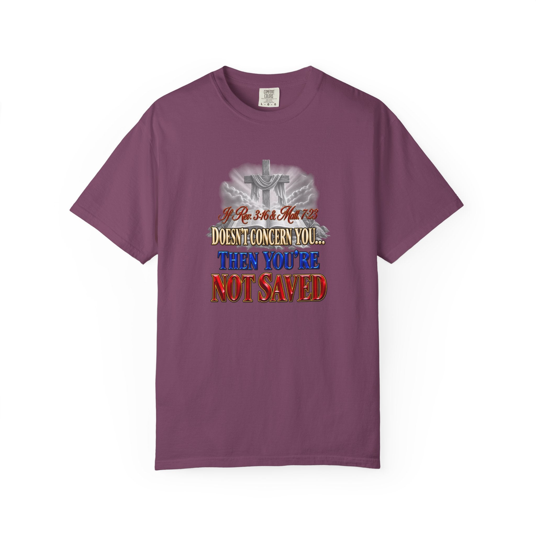 Christian Message T-Shirt — “If Rev. 3:16 & Matt. 7:23 Doesn’t Concern You, Then You’re Not Saved” (Full Armor of God)