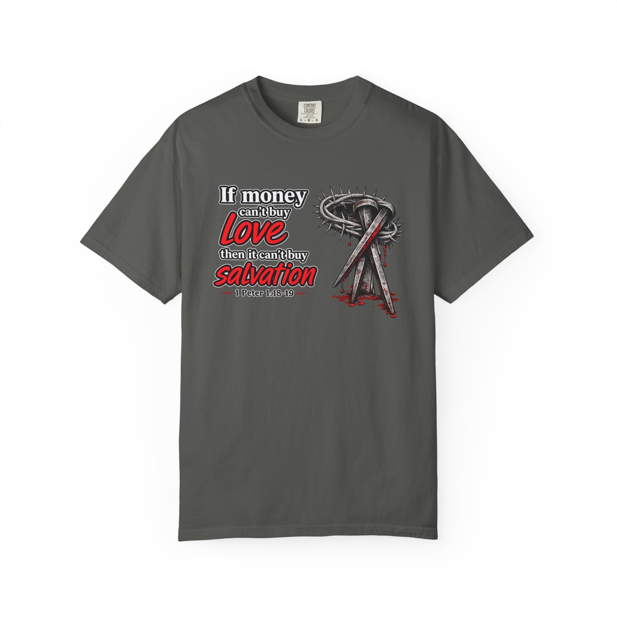 Christian Salvation T-Shirt — “If Money Can’t Buy Love, Then It Can’t Buy Salvation” Faith Graphic Tee