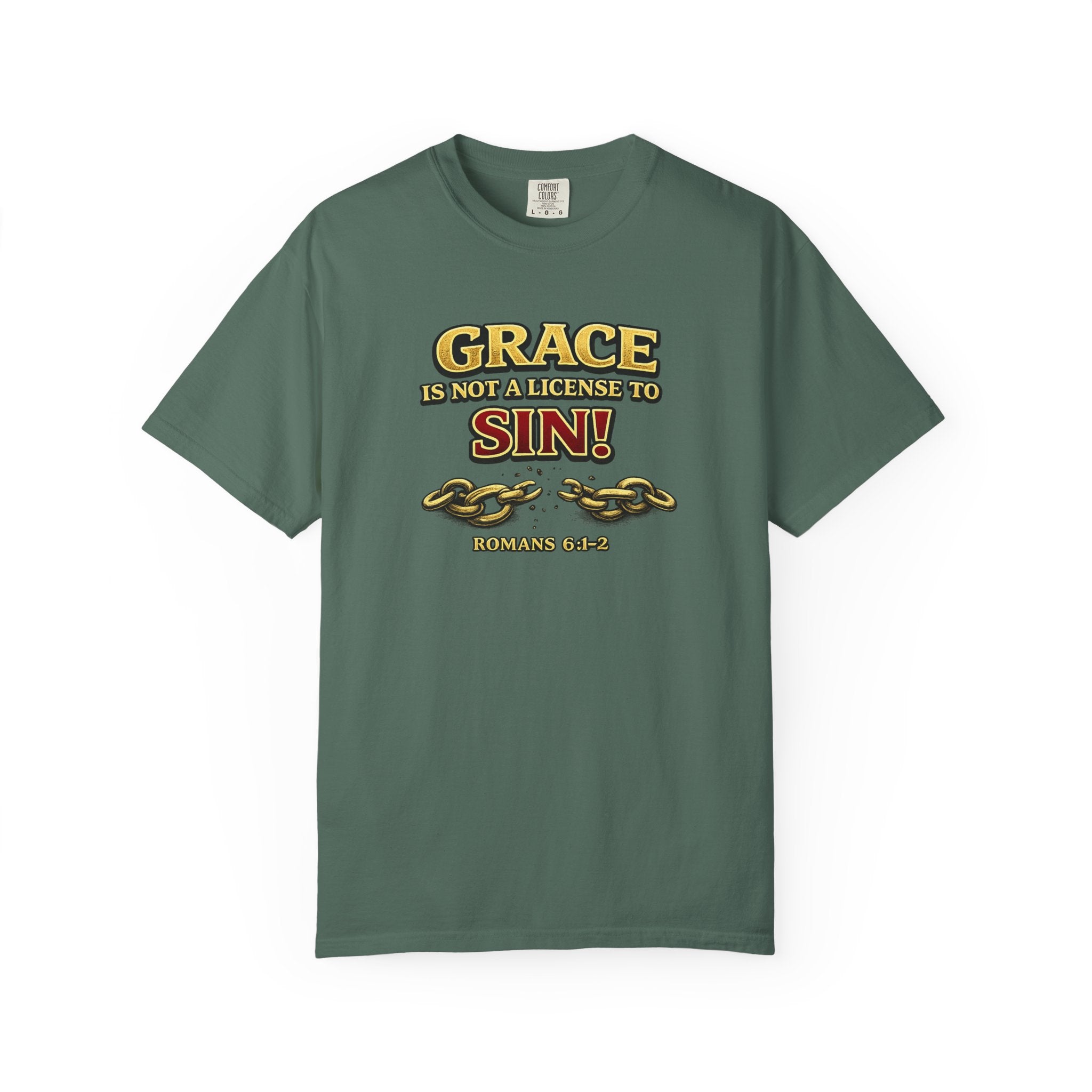 Christian Message T-Shirt — "Grace Is Not A License To Sin" Romans 6:14