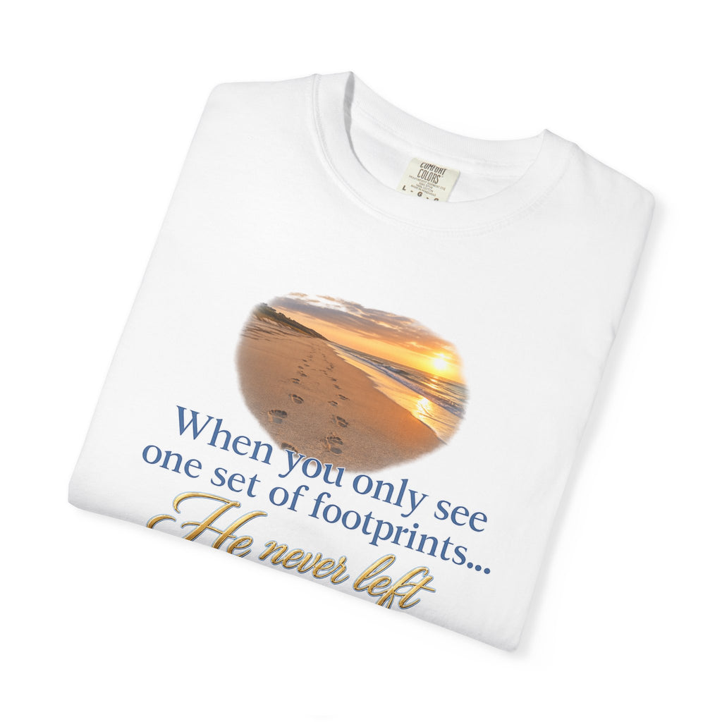 Footprints Bible Verse T-Shirt — "When You Only See One Set of Footprints... He Never Left"