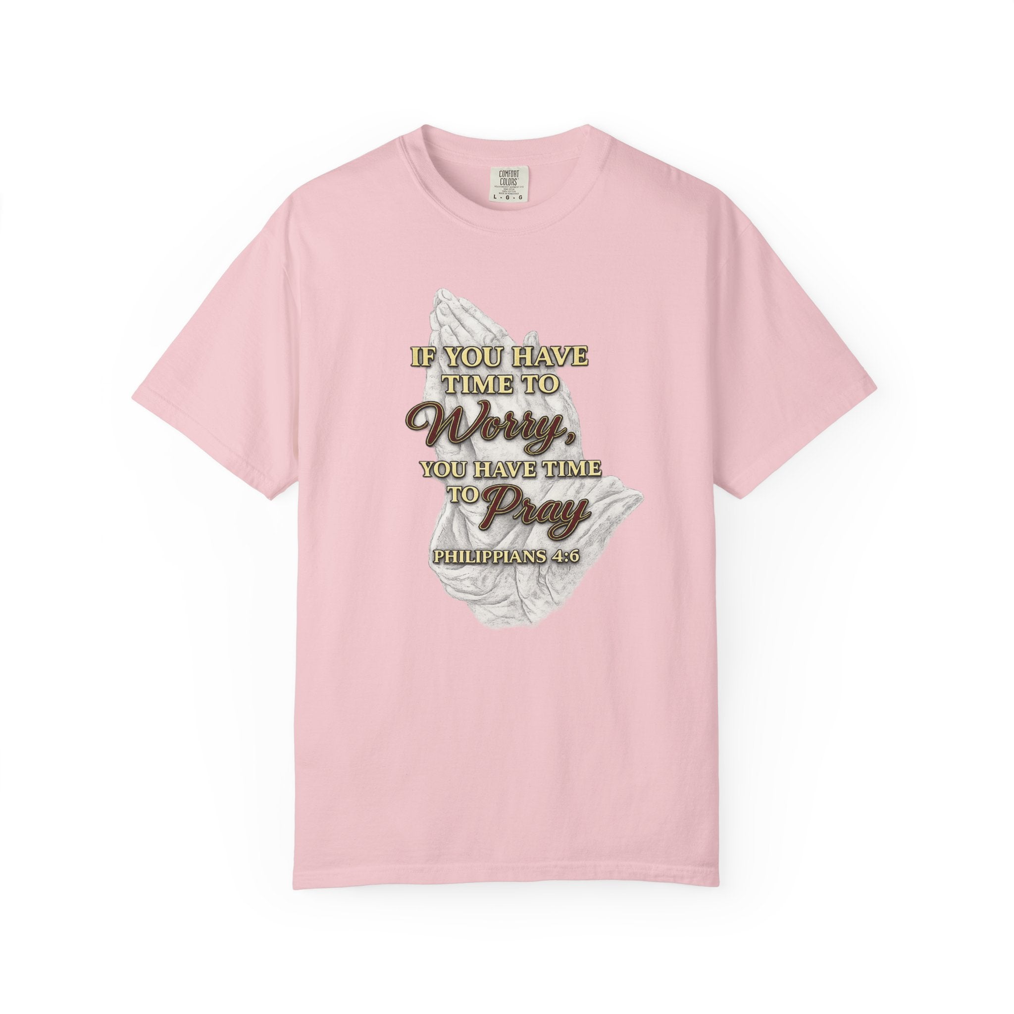 Prayer Reminder T-Shirt — “If You Have Time to Worry, You Have Time to Pray” Christian Tee