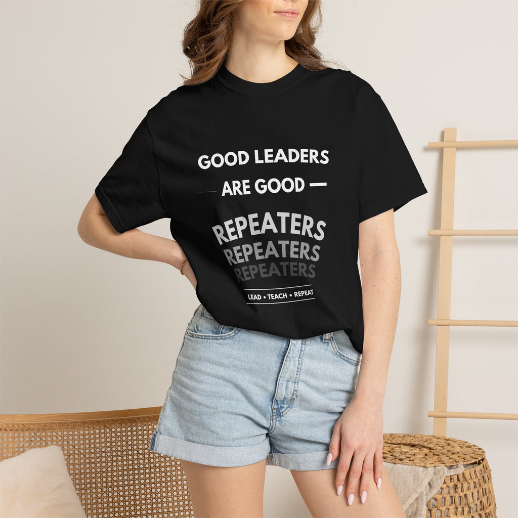 "Good Leaders Are Good Repeaters Faith Tee - Dark Colors