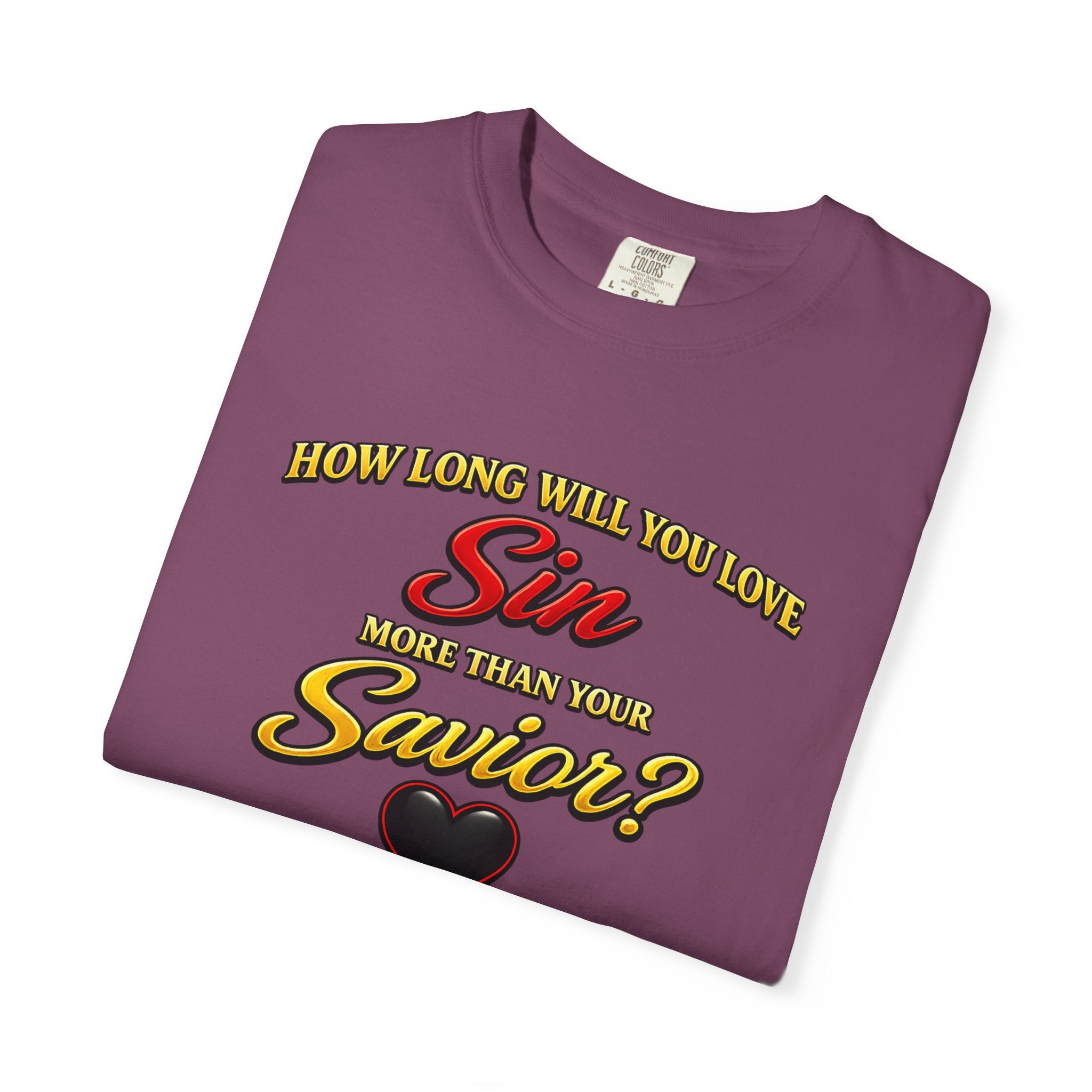Christian Message T-Shirt — "How Long Will You Live in Sin?" Graphic Tee
