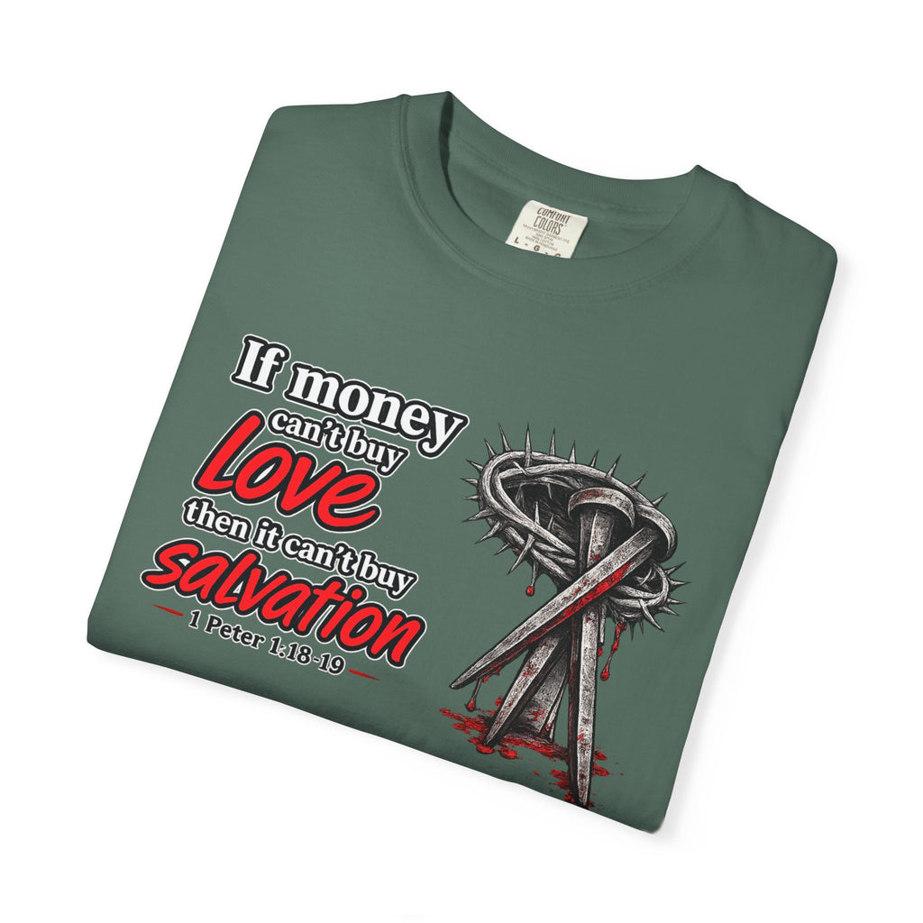 Christian Salvation T-Shirt — “If Money Can’t Buy Love, Then It Can’t Buy Salvation” Faith Graphic Tee