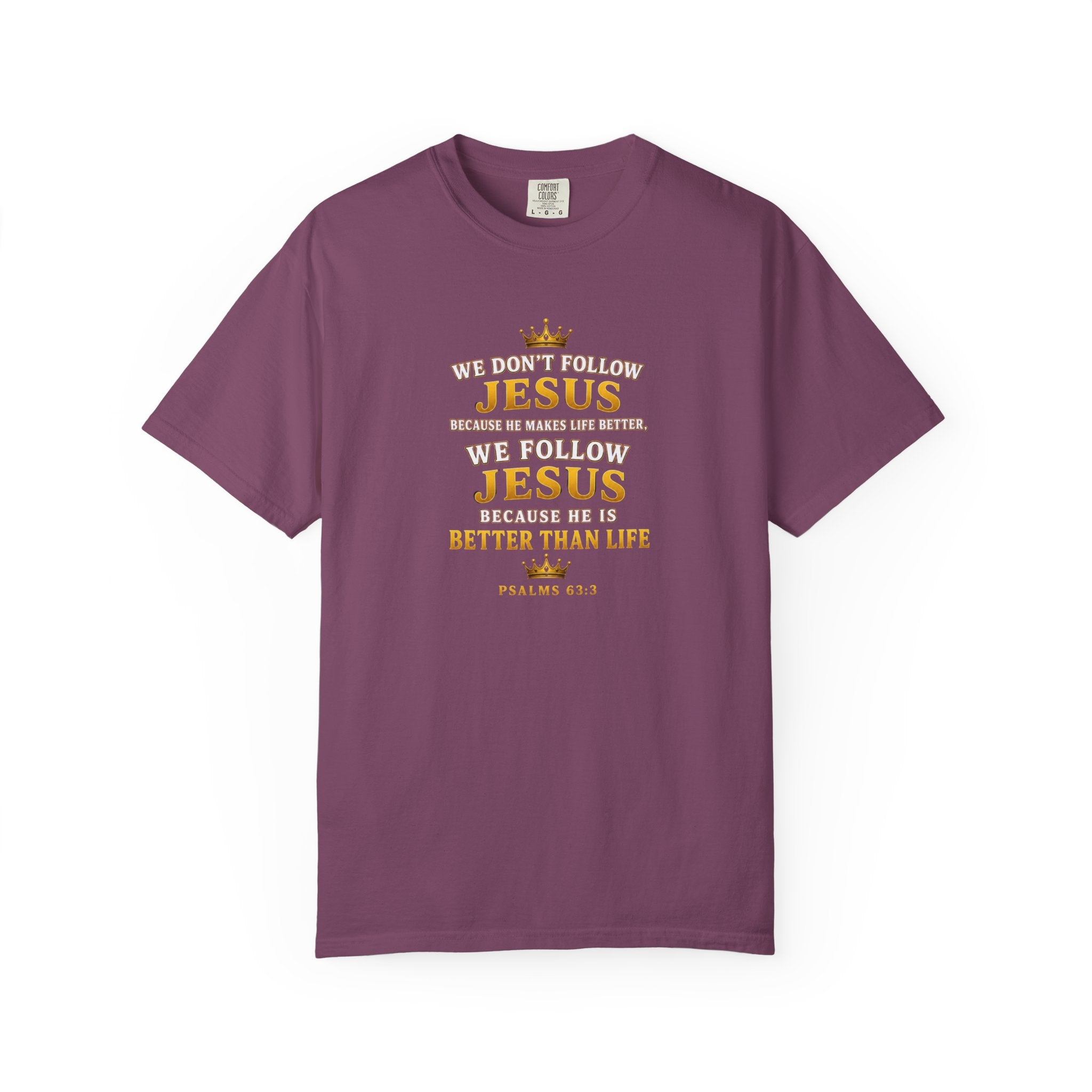 Jesus Is Better Than Life T-Shirt — Christian Faith Graphic Tee (Psalm 63:3)