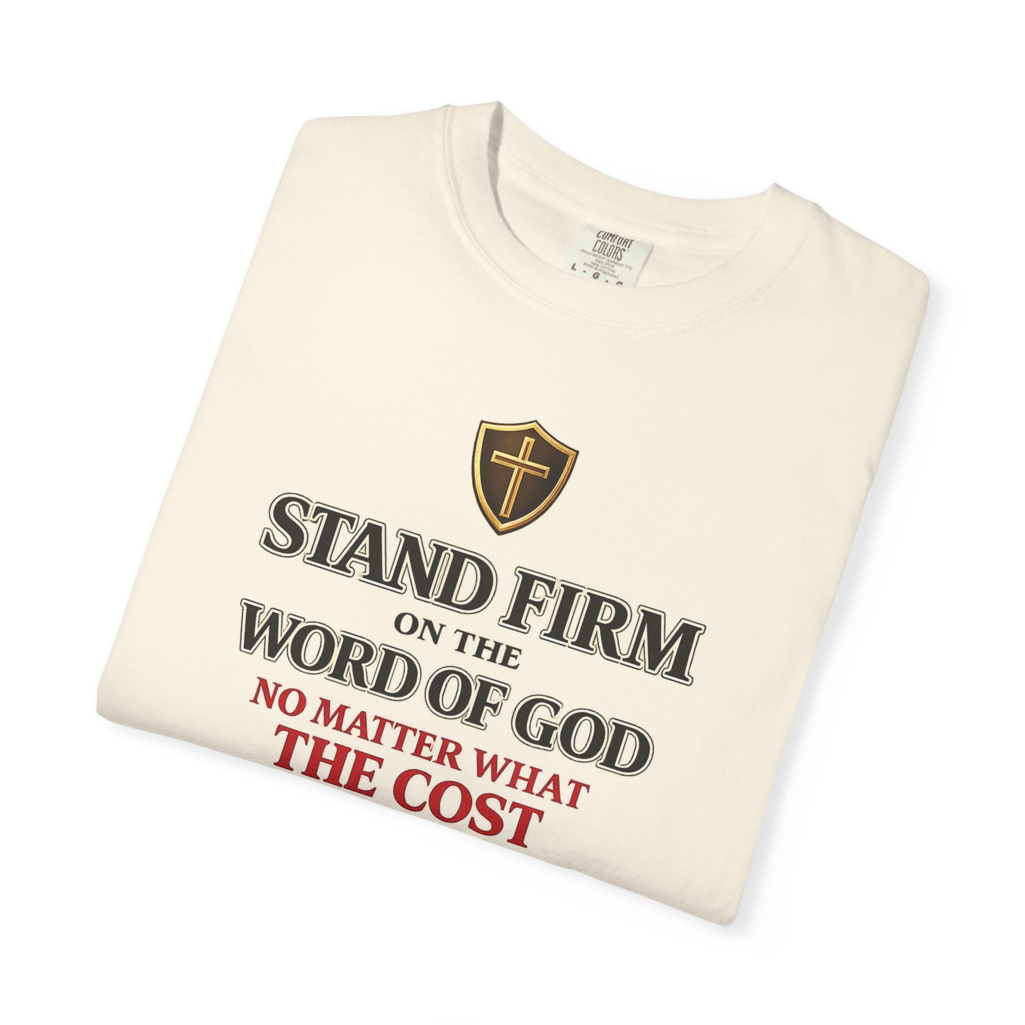 Stand Firm on the Word of God T-Shirt — Ephesians 6:13 Christian Faith Tee