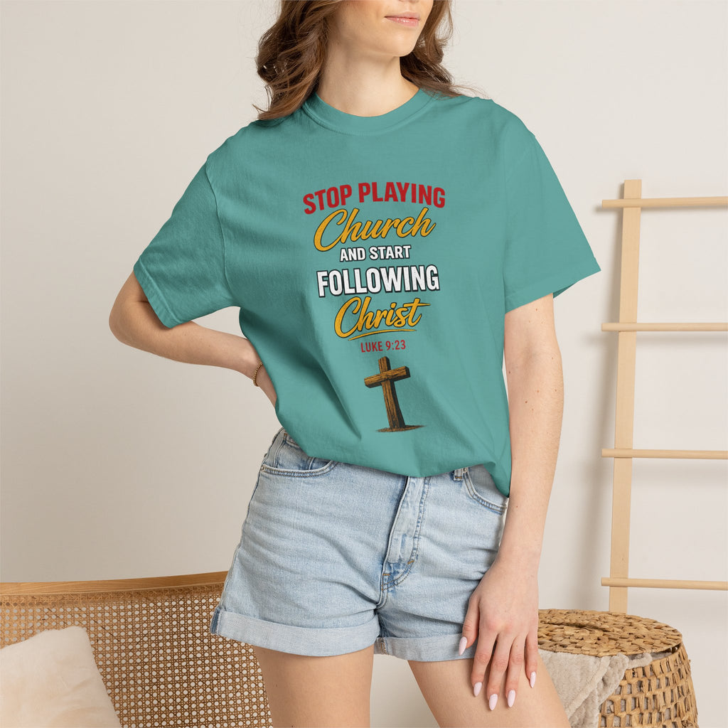 Christian T‑Shirt — "Stop Playing Church and Start Following Christ" (Luke 9:23)