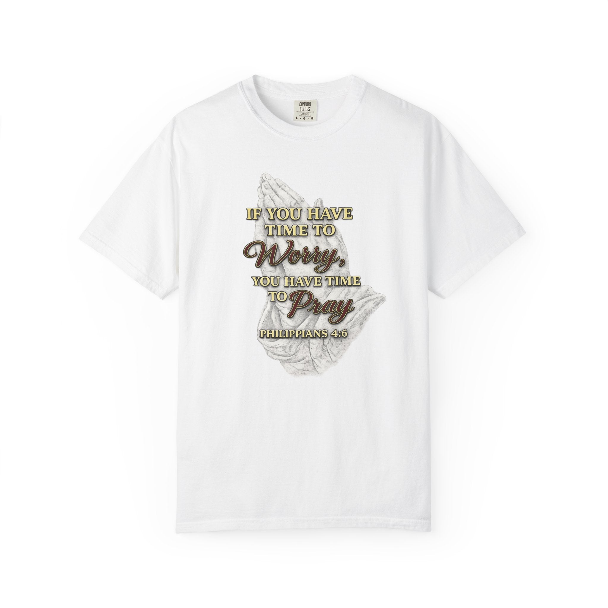 Prayer Reminder T-Shirt — “If You Have Time to Worry, You Have Time to Pray” Christian Tee