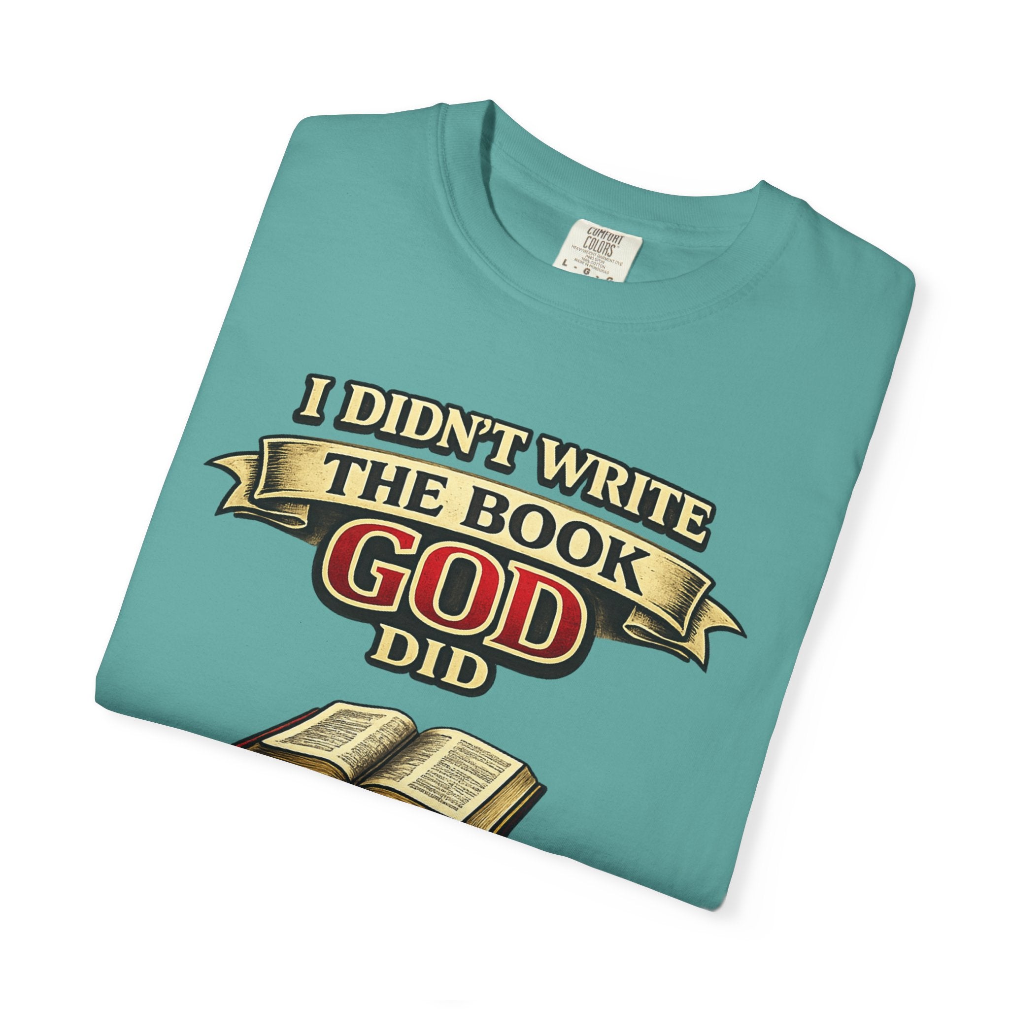 Christian T-Shirt — "I Didn't Write the Book, God Did" (2 Timothy 3:16)