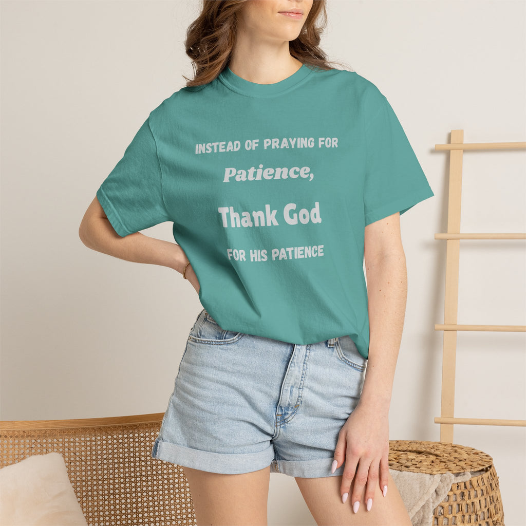 "Instead Of Praying For Patience" Faith Tee - All Colors