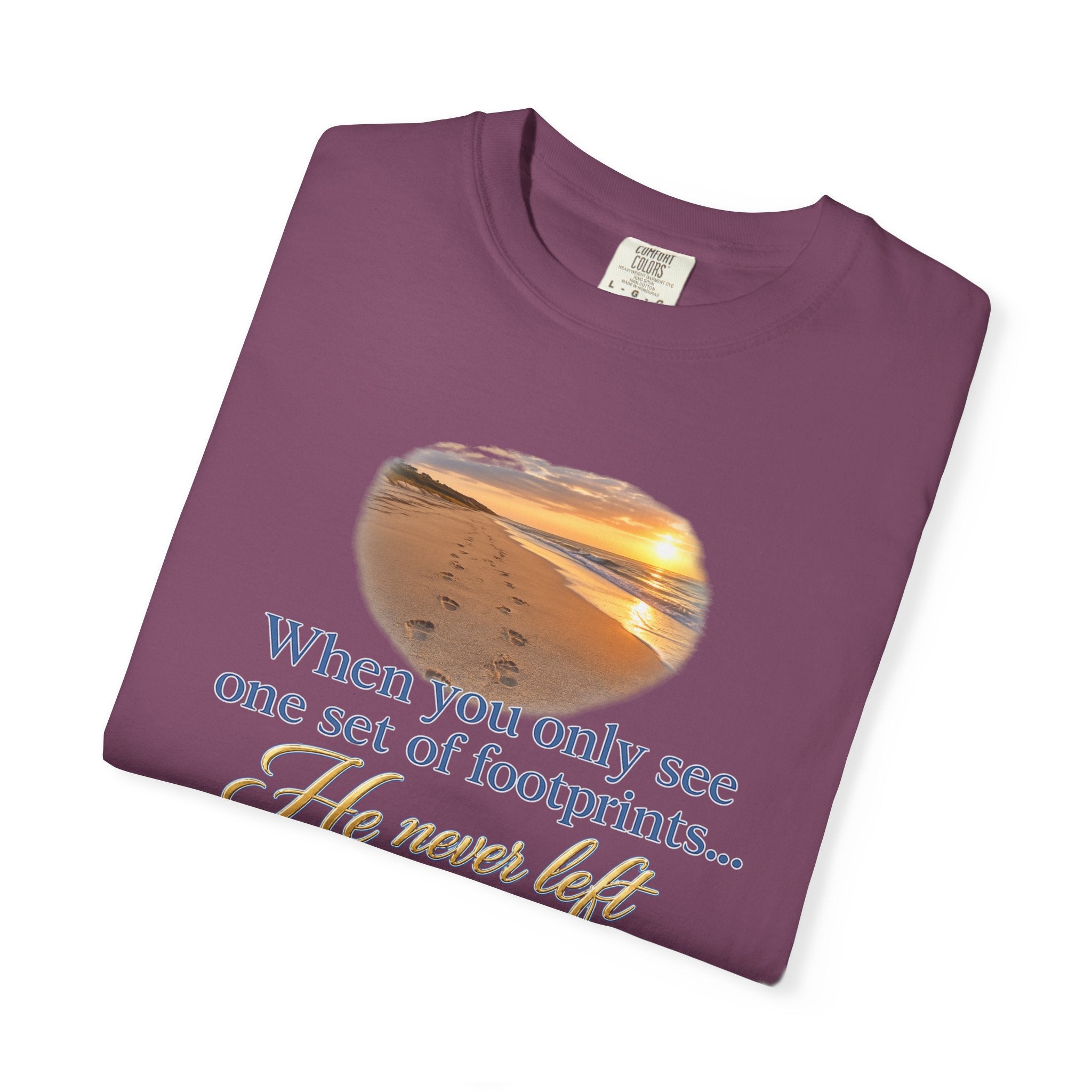 Footprints Bible Verse T-Shirt — "When You Only See One Set of Footprints... He Never Left"