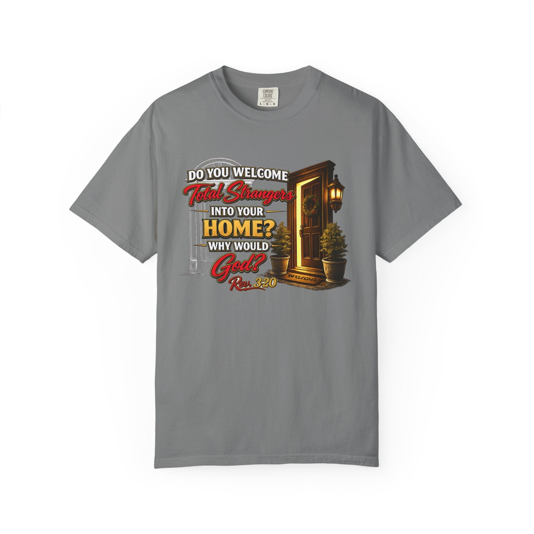 T-Shirt — "Do You Welcome This Stranger Into Your Home?" Faith-Based Graphic Tee