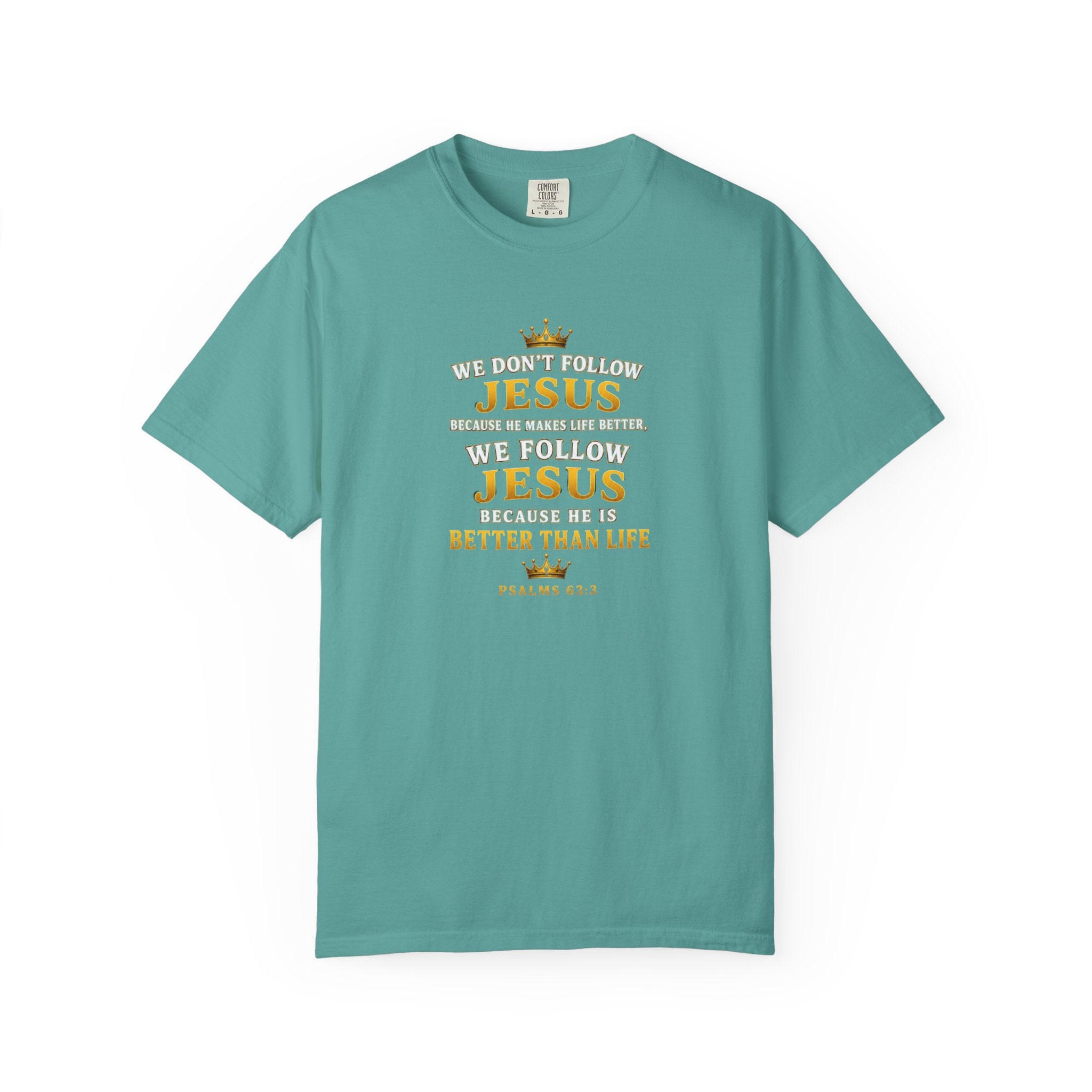 Jesus Is Better Than Life T-Shirt — Christian Faith Graphic Tee (Psalm 63:3)