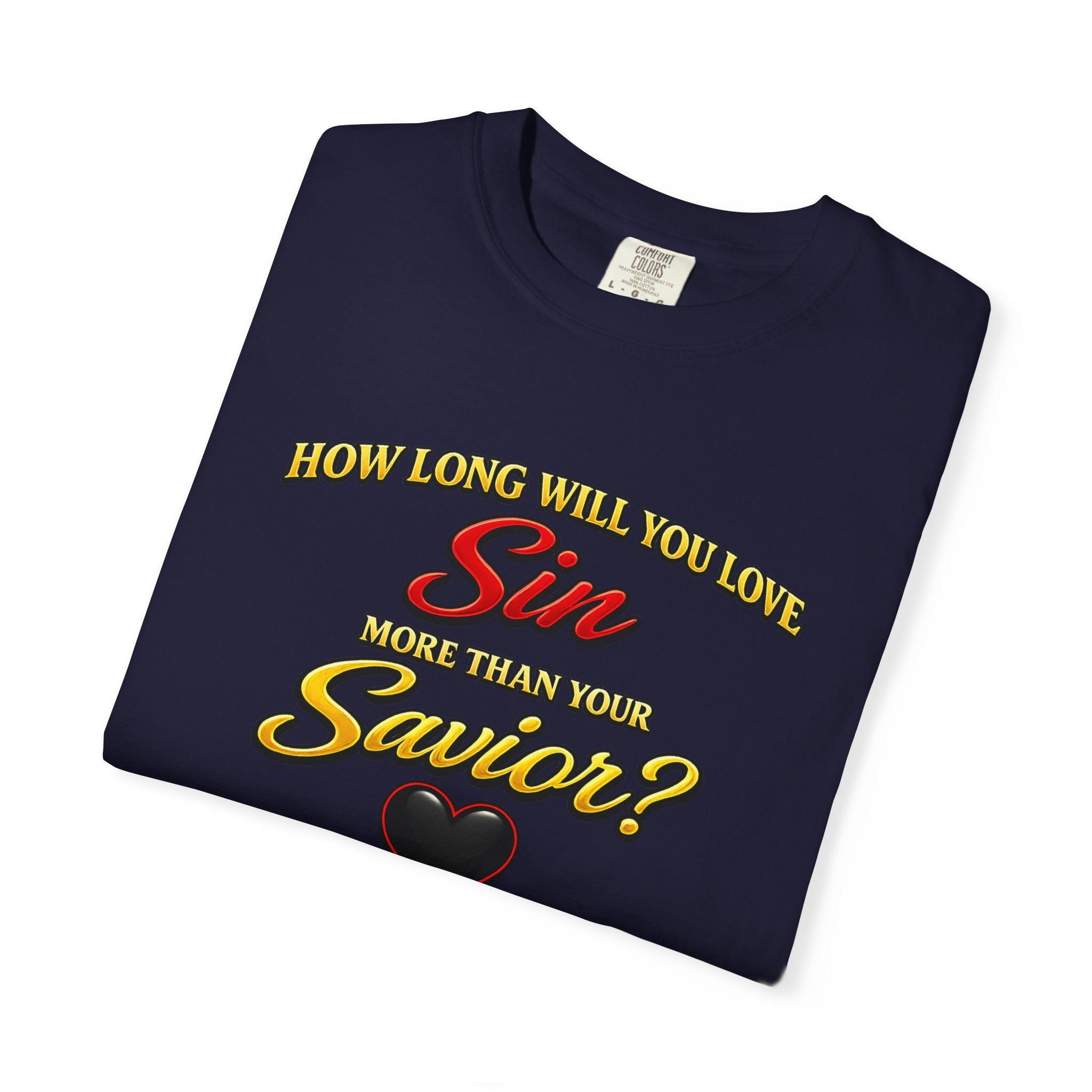 Christian Message T-Shirt — "How Long Will You Live in Sin?" Graphic Tee