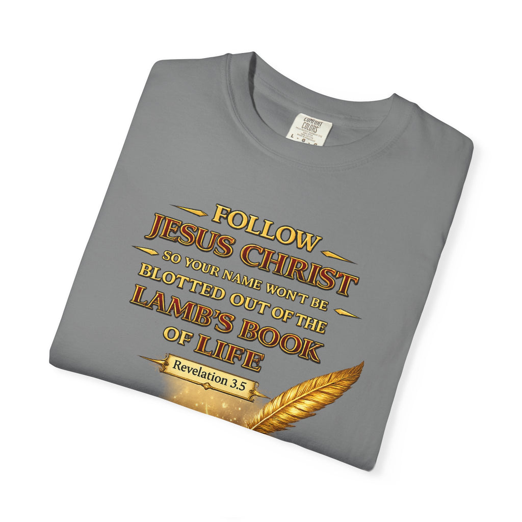 Follow Jesus Christ T-Shirt — "Blotted Out of the Lamb's Book of Life" Religious Christian Tee