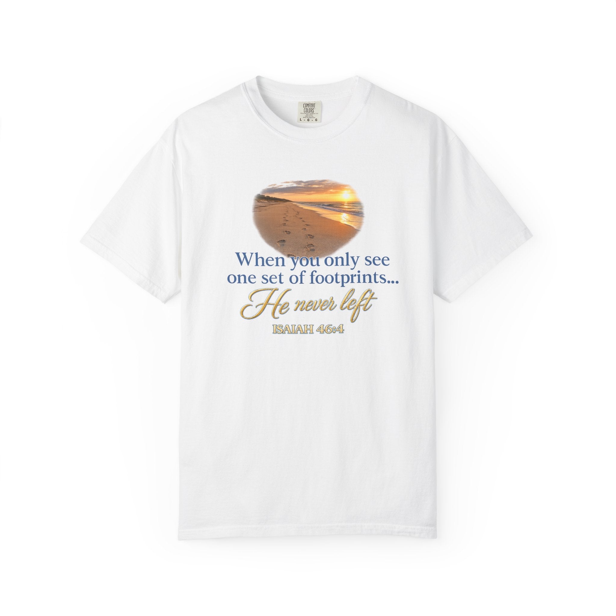 Footprints Bible Verse T-Shirt — "When You Only See One Set of Footprints... He Never Left"