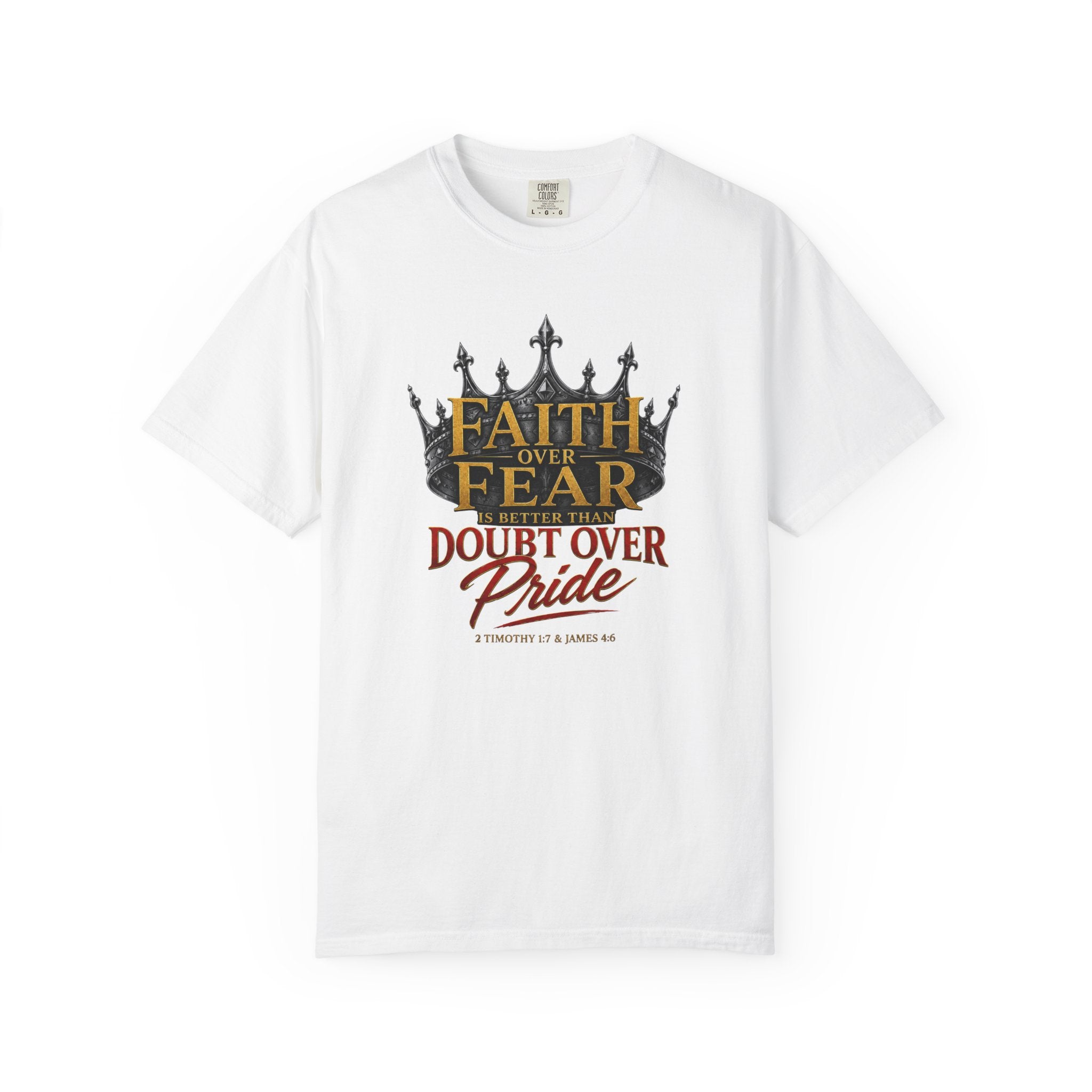 Faith Over Fear Crown T-Shirt – Christian Inspirational Tee (Faith Over Fear, Doubt Over Pride)