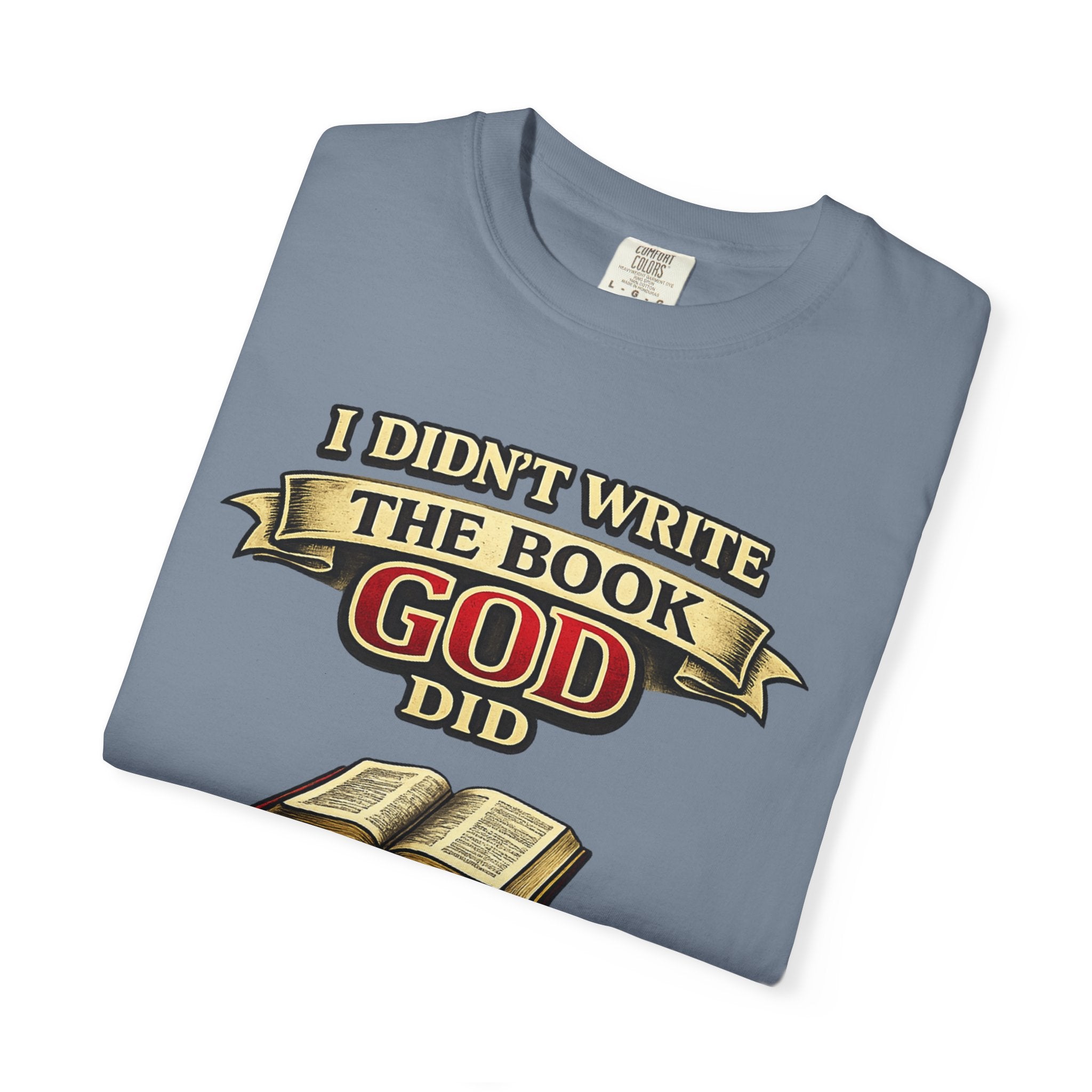 Christian T-Shirt — "I Didn't Write the Book, God Did" (2 Timothy 3:16)