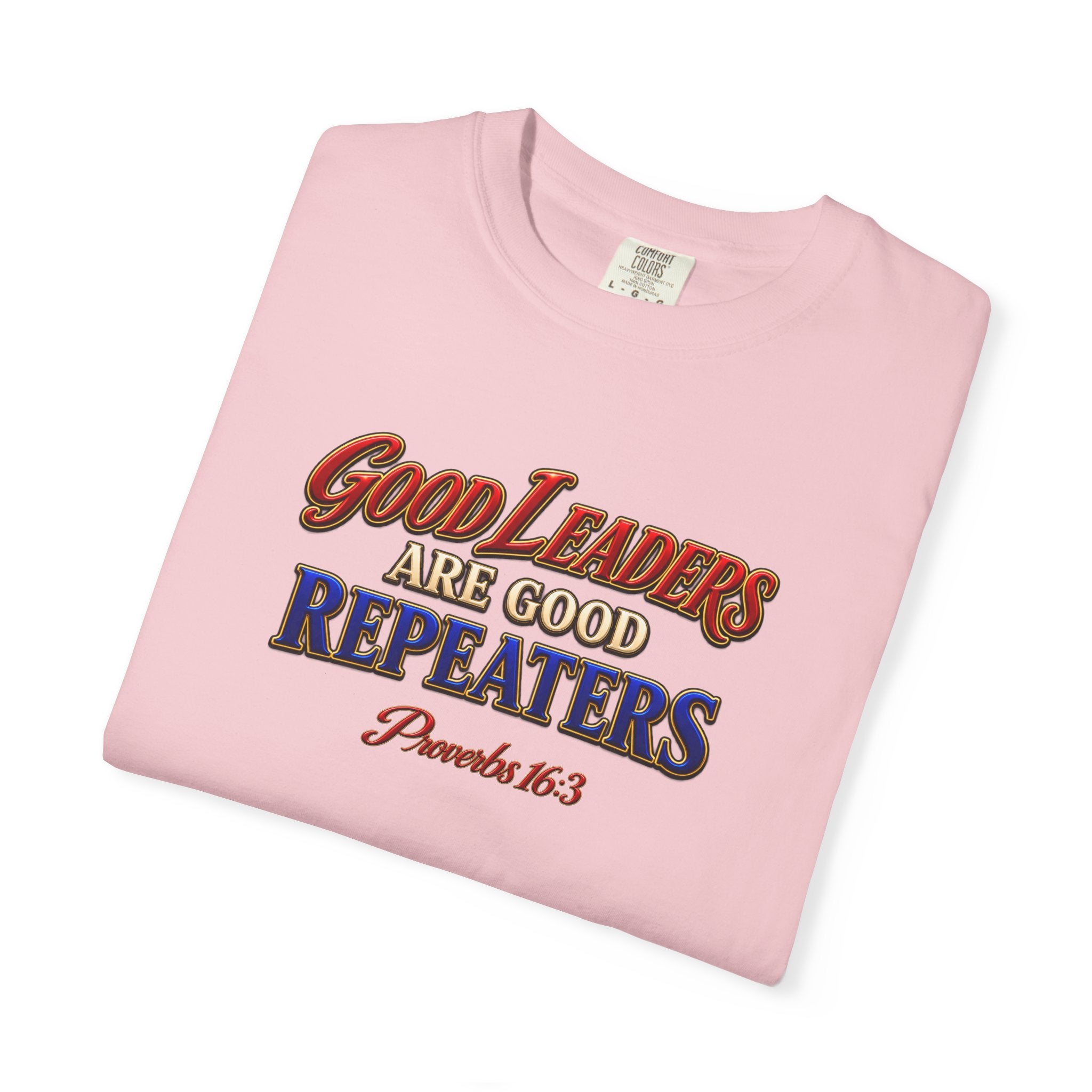 Good Leaders Are Good Repeaters T-Shirt — Proverbs 16:3 Christian Faith Tee (Full Armor of God on Back)