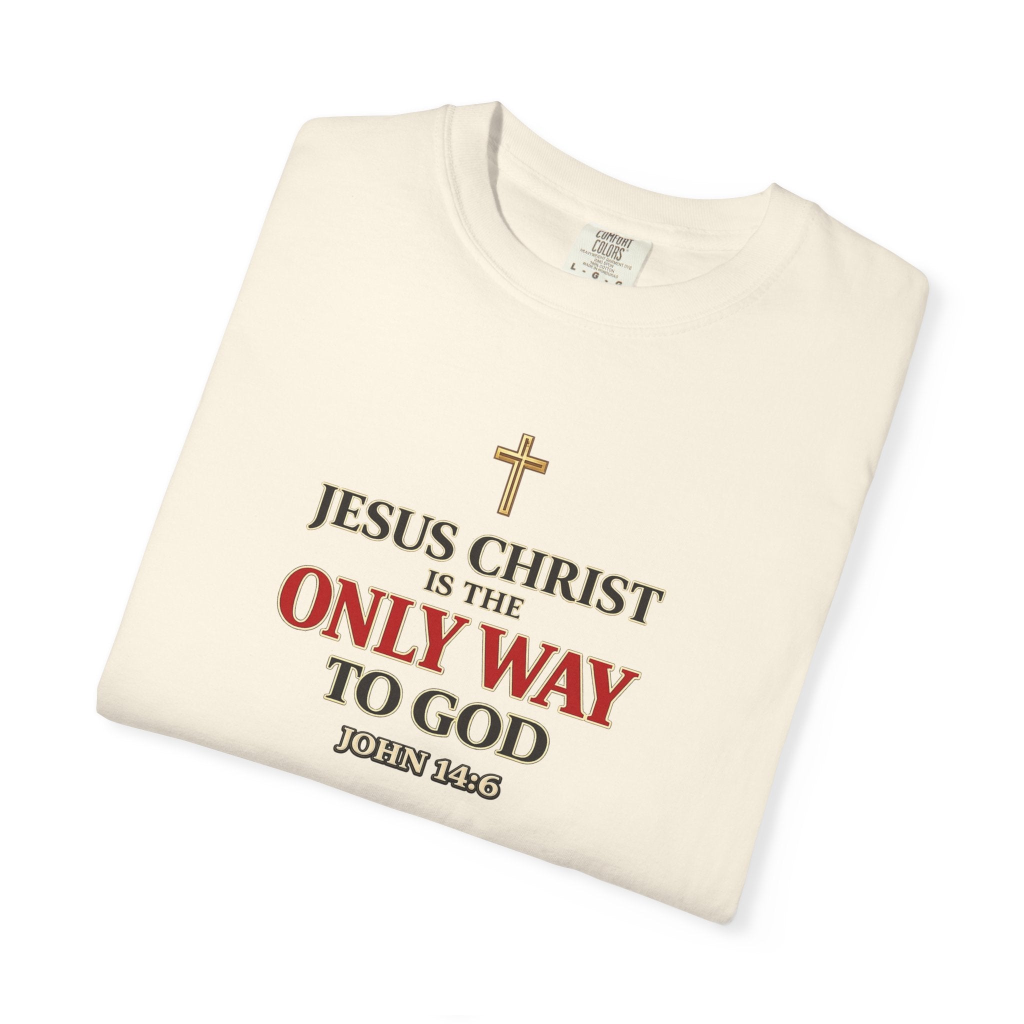 Christian Statement T-Shirt — "Jesus Christ is the Only Way to God" Faith Tee