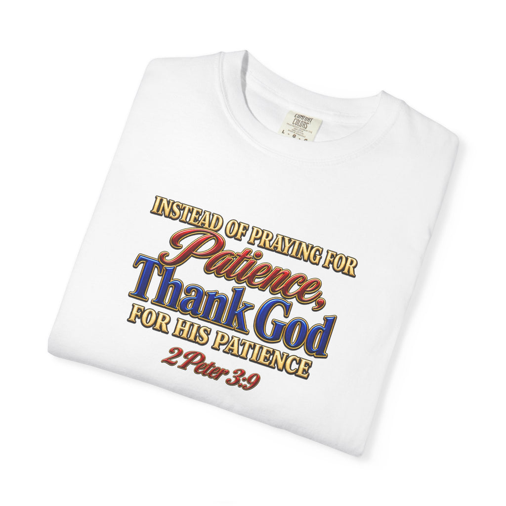 Patience Thank God T-Shirt — Christian Faith Scripture Tee (2 Peter 3:9)
