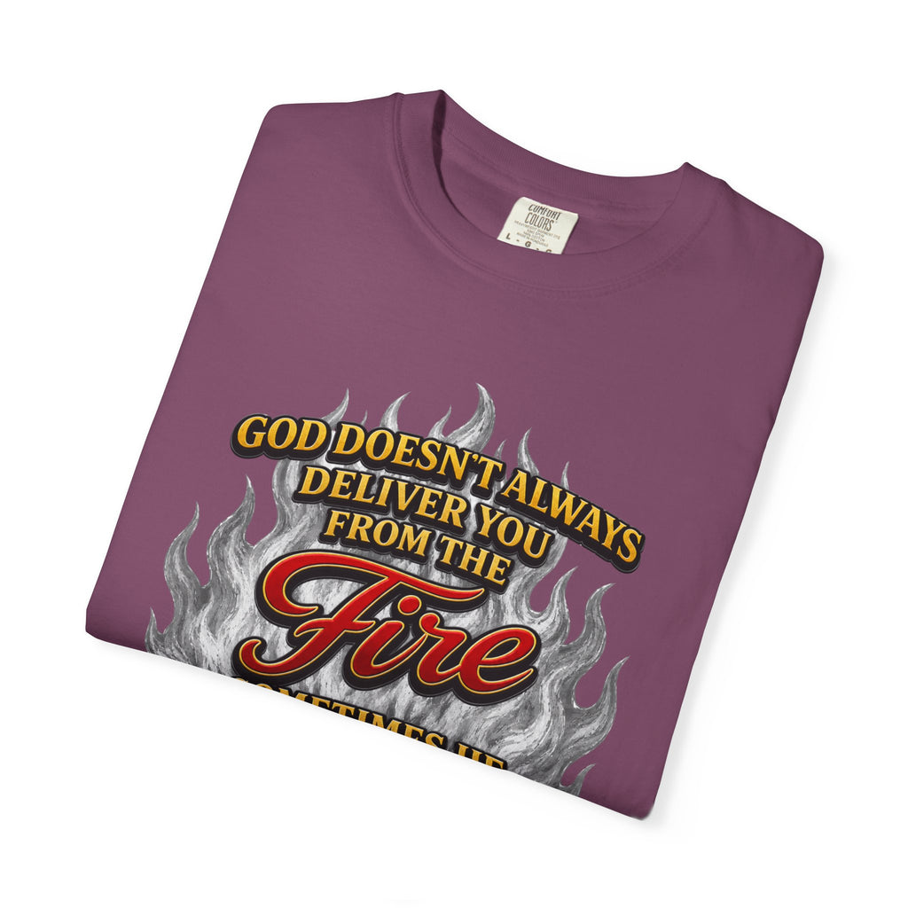Christian Flame T-Shirt — "God Doesn’t Always Deliver You From the Fire" Faith Tee