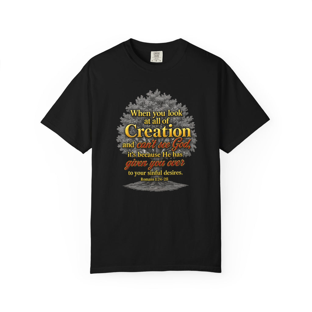 Creation Tree Christian T-Shirt — "When you look at all of Creation" Inspirational Faith Tee