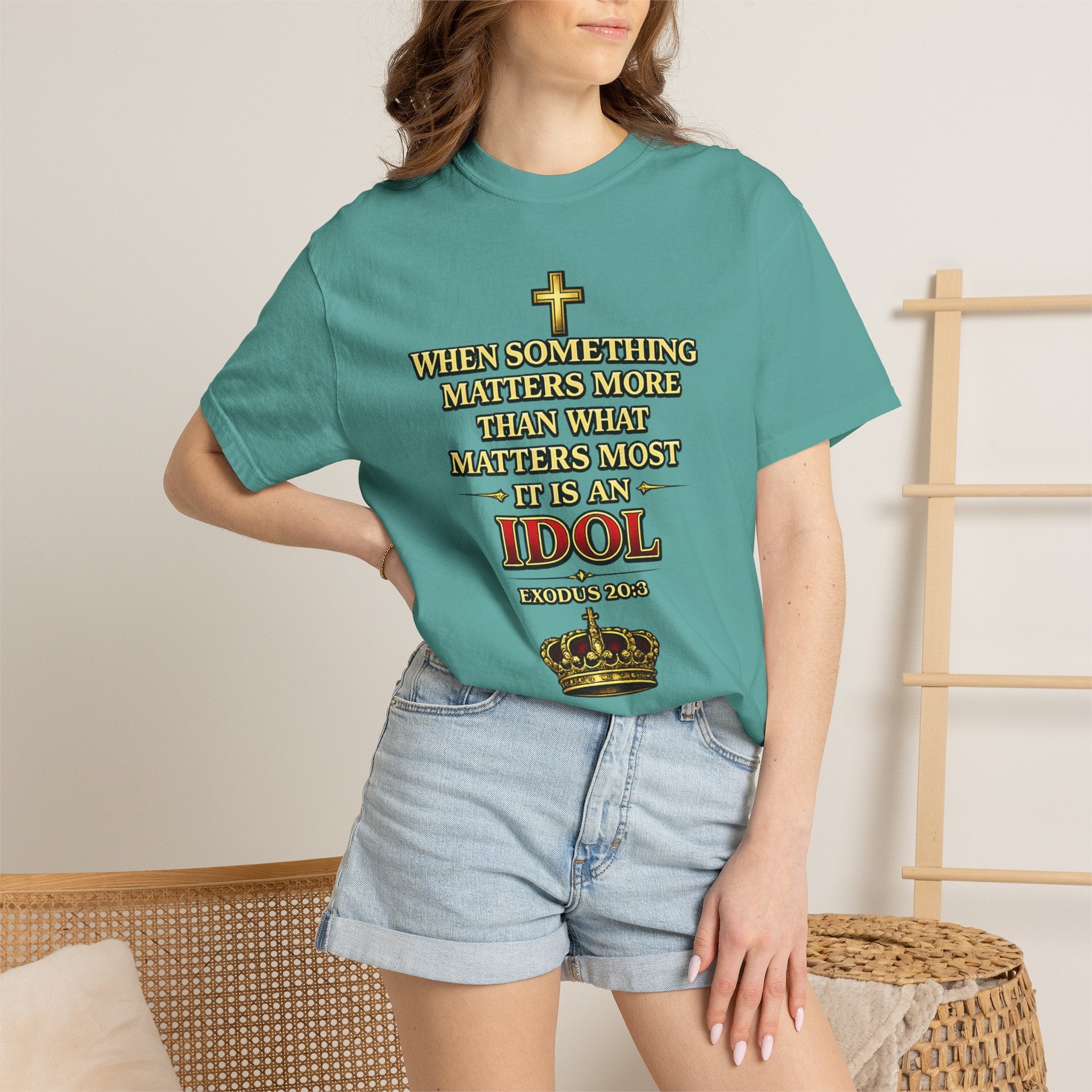 Christian Message T-Shirt — "If It Matters More Than God It's an Idol" Graphic Tee