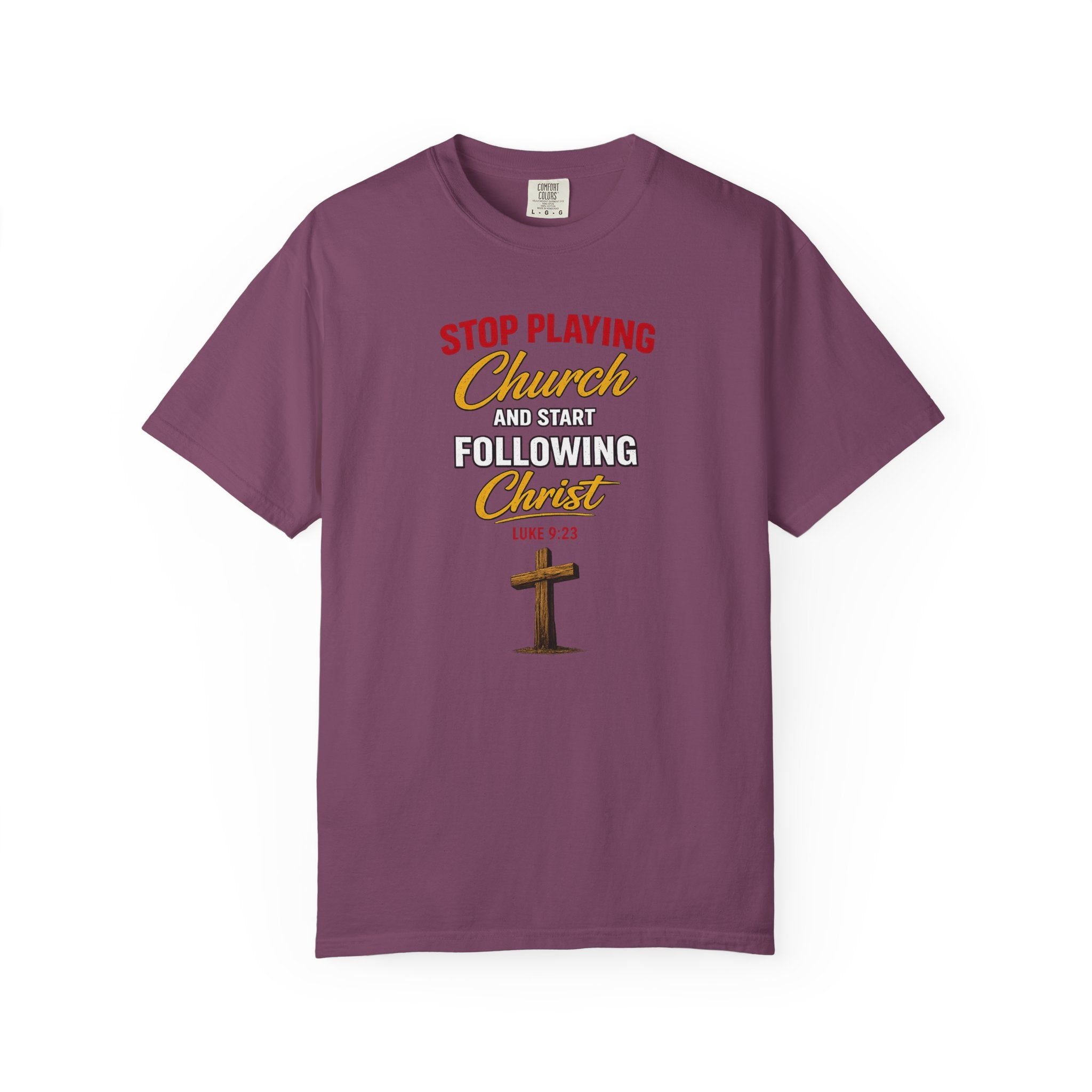 Christian T‑Shirt — "Stop Playing Church and Start Following Christ" (Luke 9:23)