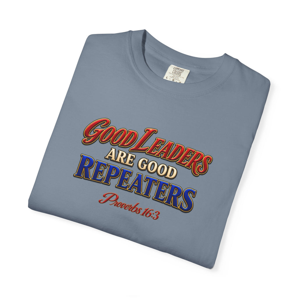 Good Leaders Are Good Repeaters T-Shirt — Proverbs 16:3 Christian Faith Tee (Full Armor of God on Back)