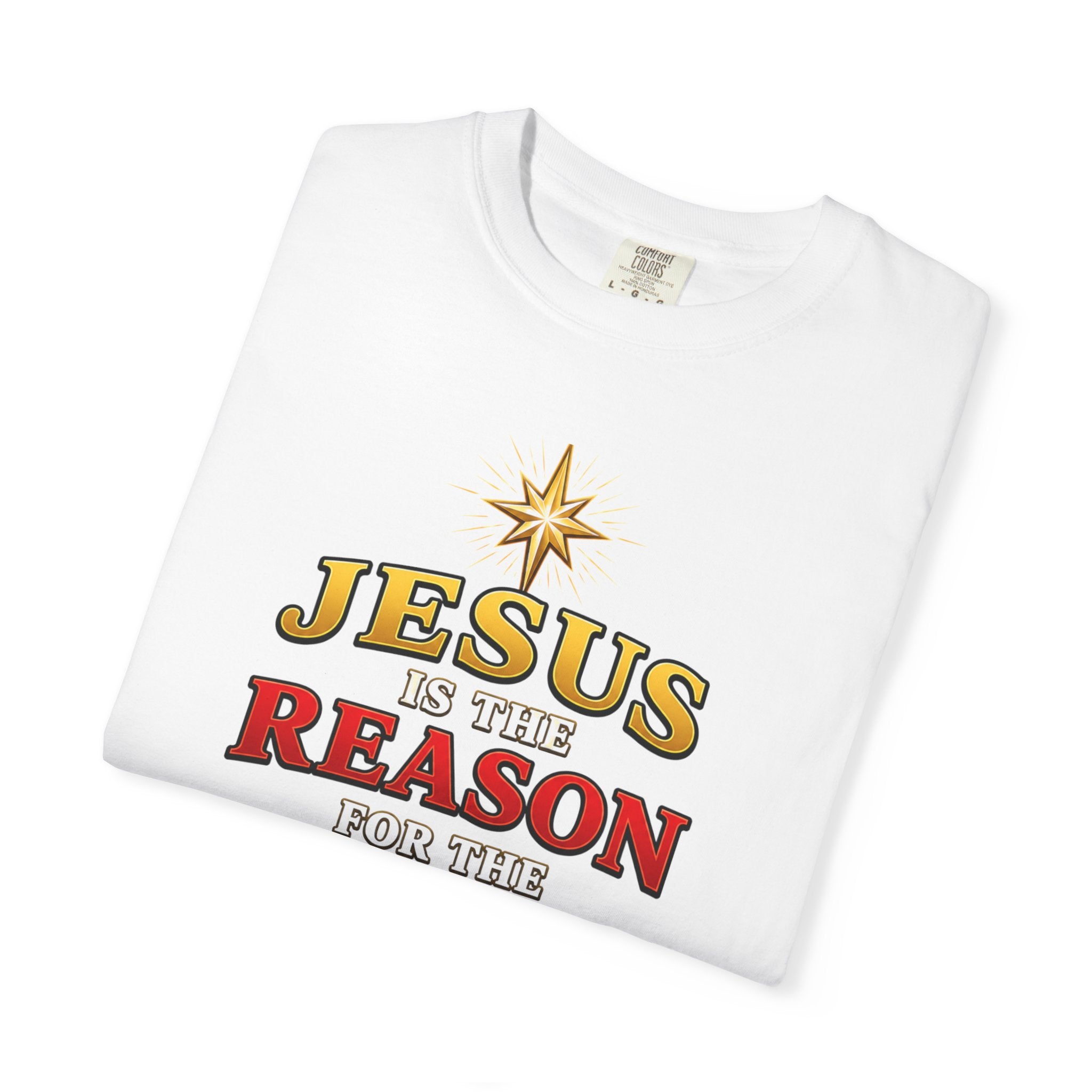 Jesus Is the Reason for the Season T-Shirt — Luke 2:11 Christmas Faith Tee