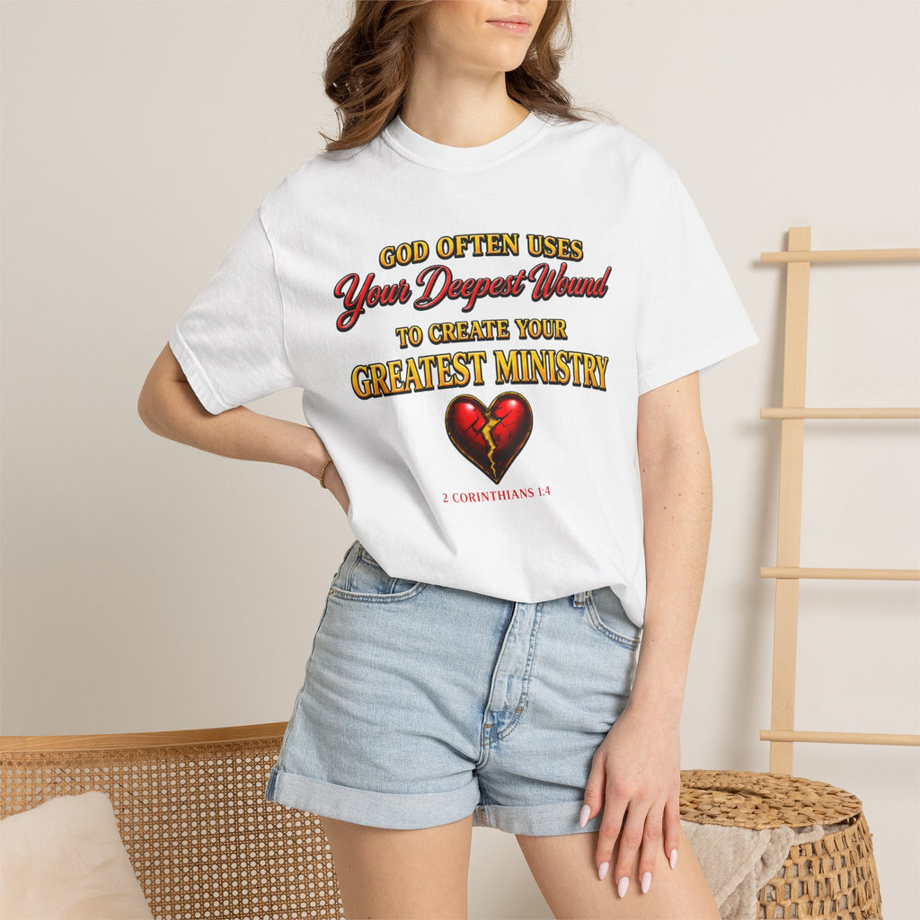 Christian Inspirational T-Shirt — "God Often Uses Your Deepest Wound to Create Your Greatest Ministry"