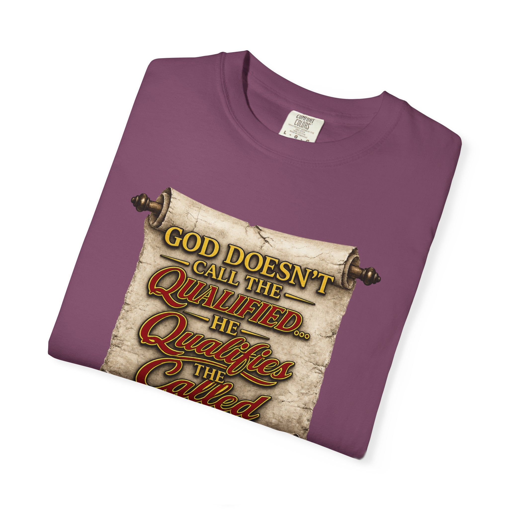 T-Shirt — "God Doesn't Call the Qualified, He Calls the Called" Scroll Christian Graphic