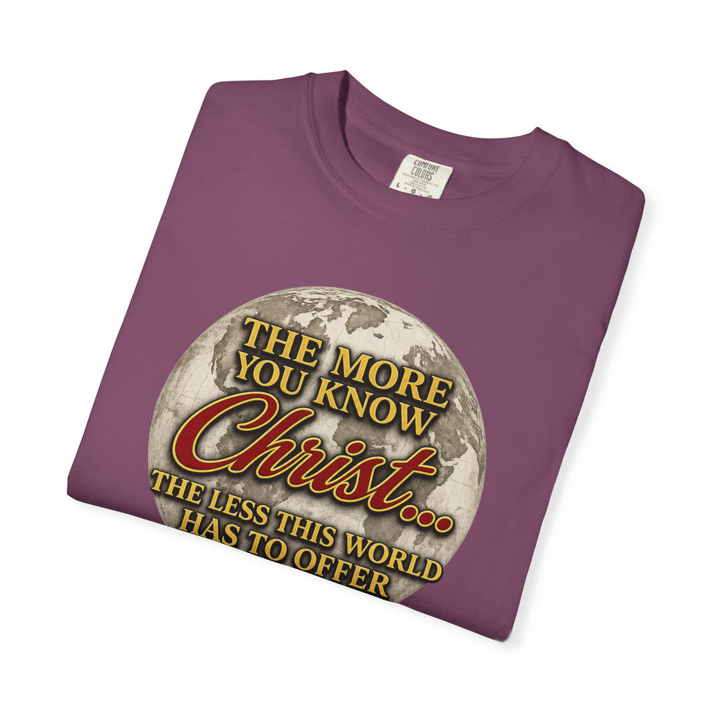 Christian T-Shirt — “The More You Know Christ” Inspirational Faith Tee
