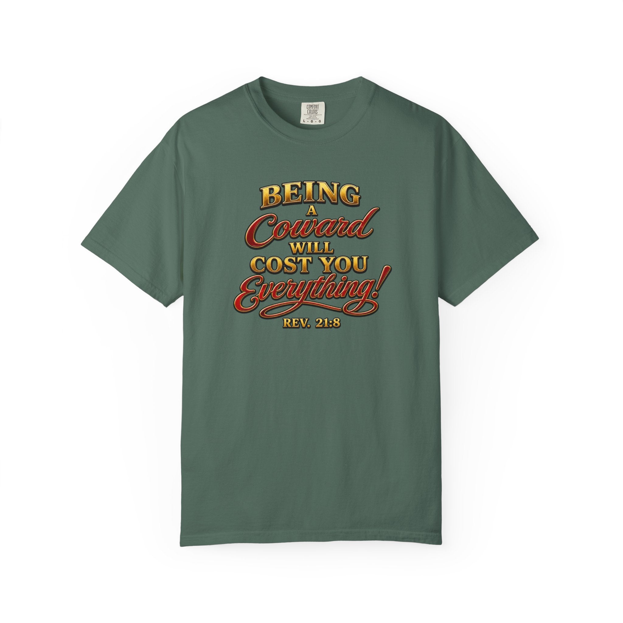 T-Shirt — "Being Coward Will Cost You Everything!" Christian Statement Tee