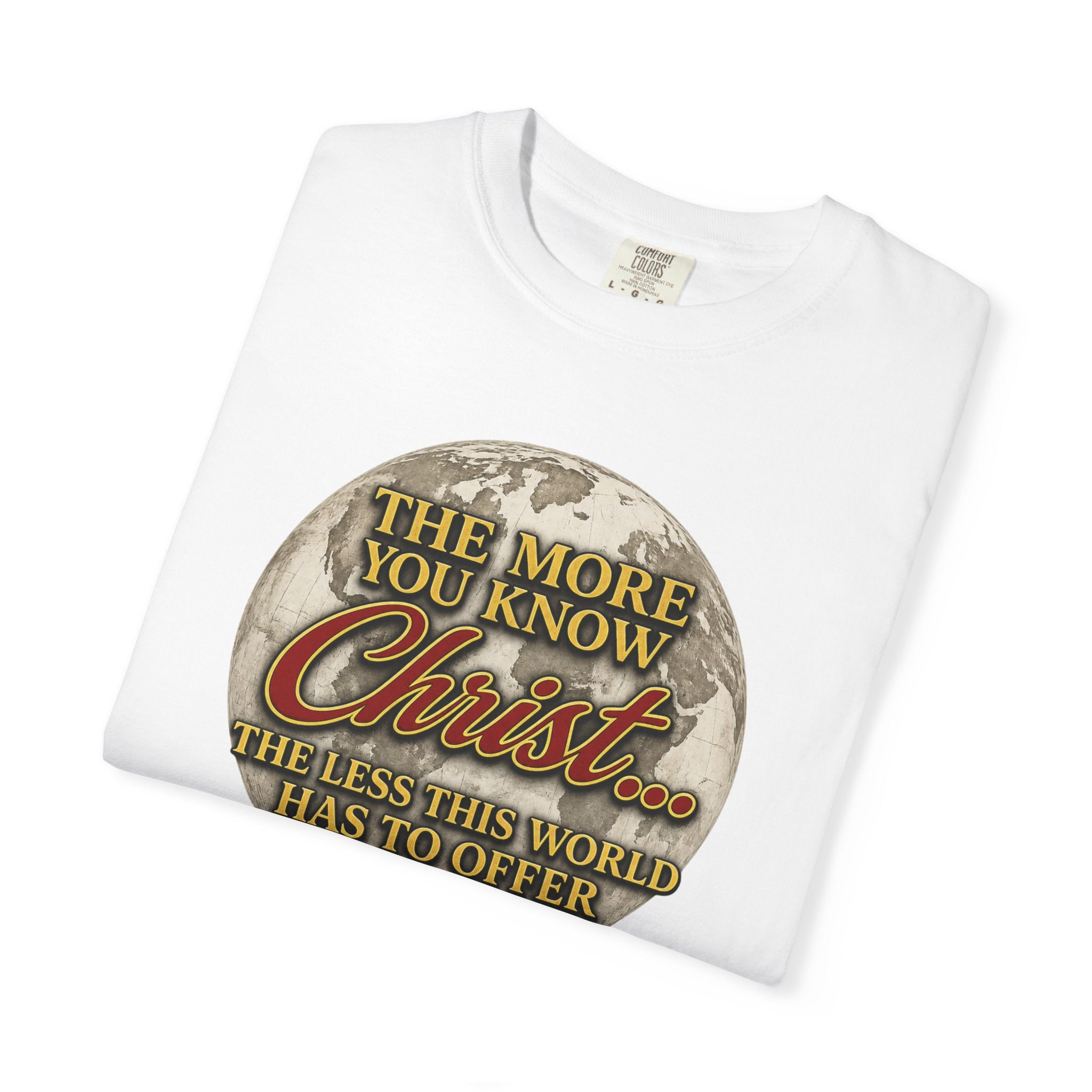 Christian T-Shirt — “The More You Know Christ” Inspirational Faith Tee