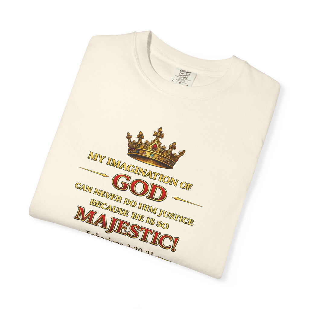 Majestic Faith T-Shirt — "My Imagination of God" Christian Tee