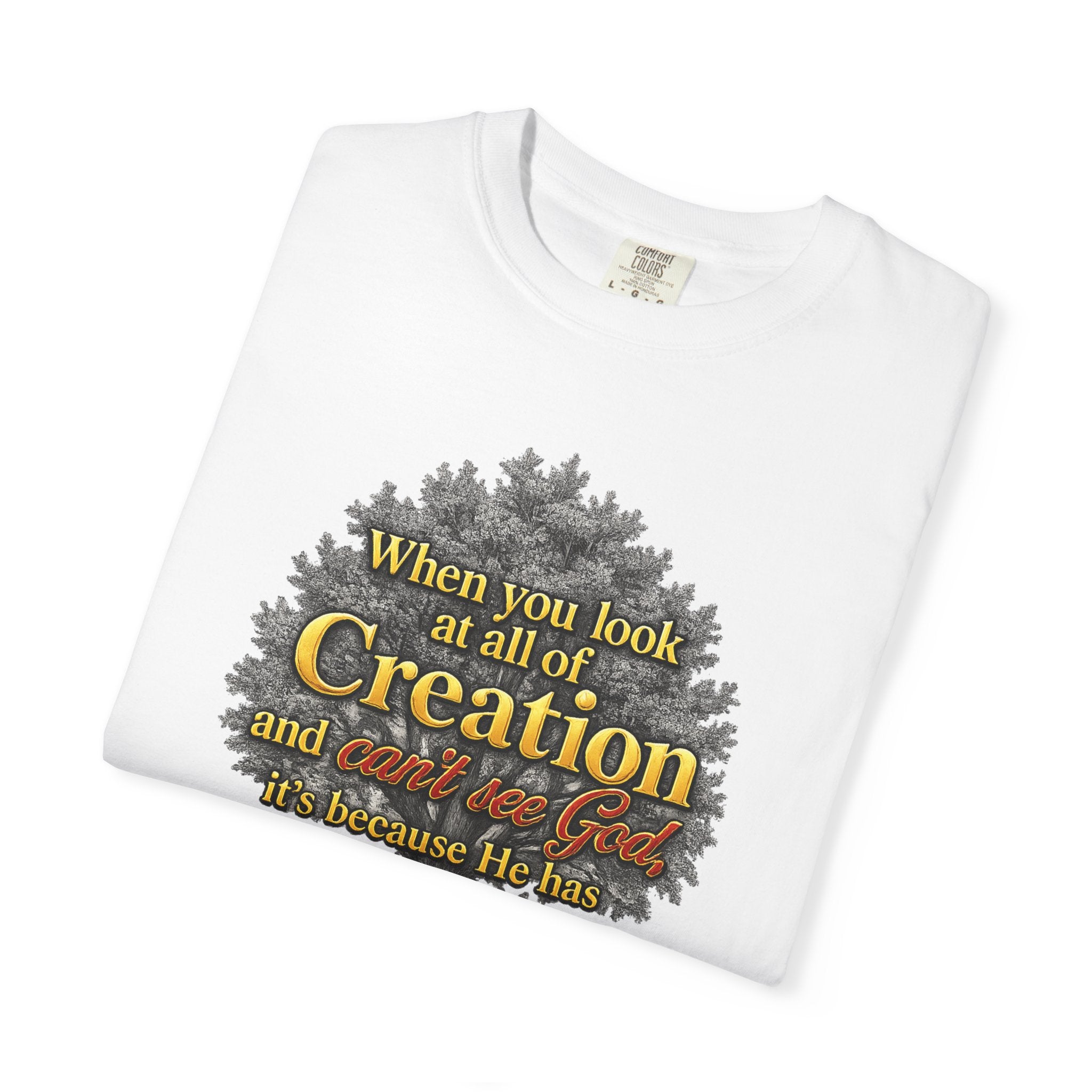 Creation Tree Christian T-Shirt — "When you look at all of Creation" Inspirational Faith Tee