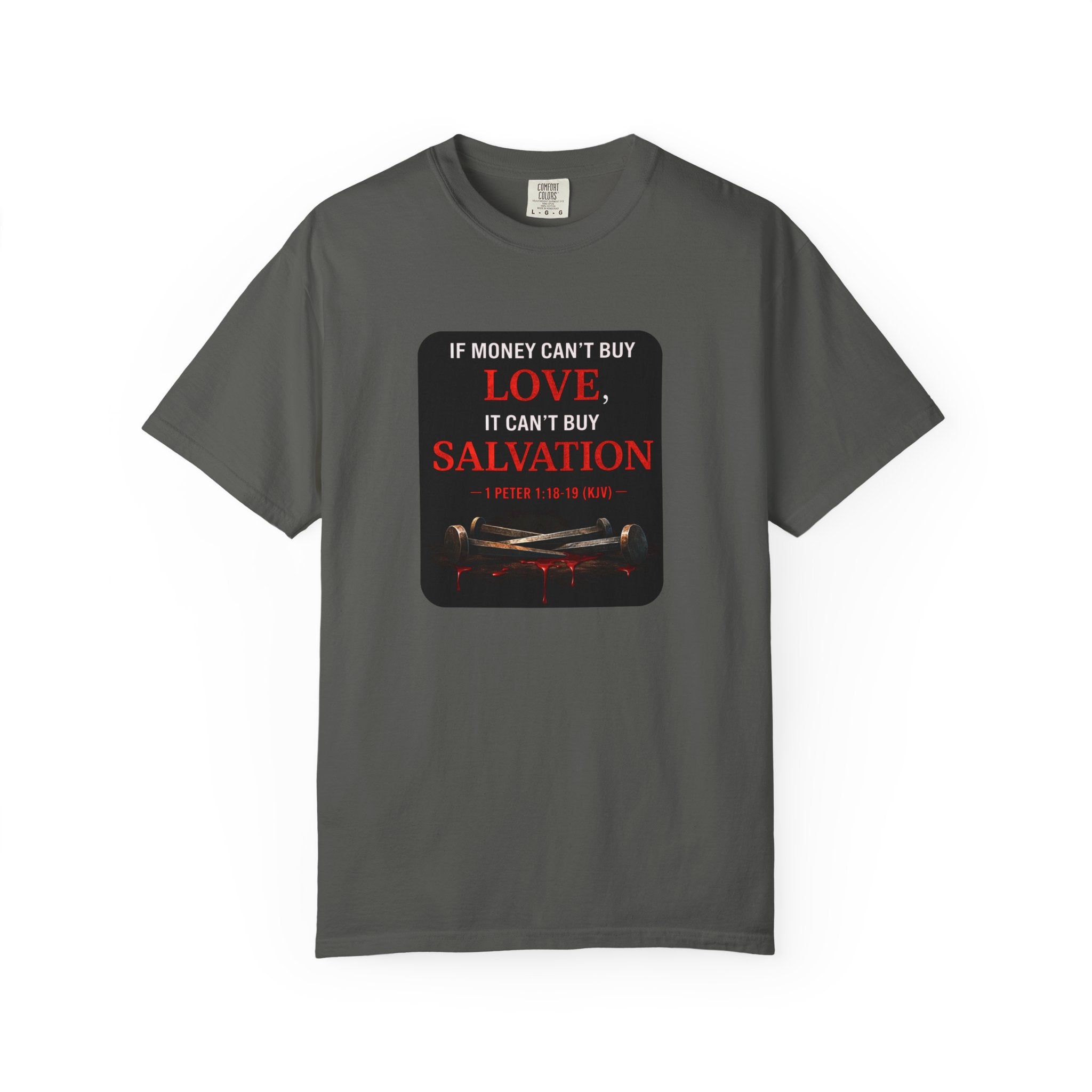 T-Shirt – “If Money Can’t Buy Love It Can’t Buy Salvation” Christian Graphic Tee