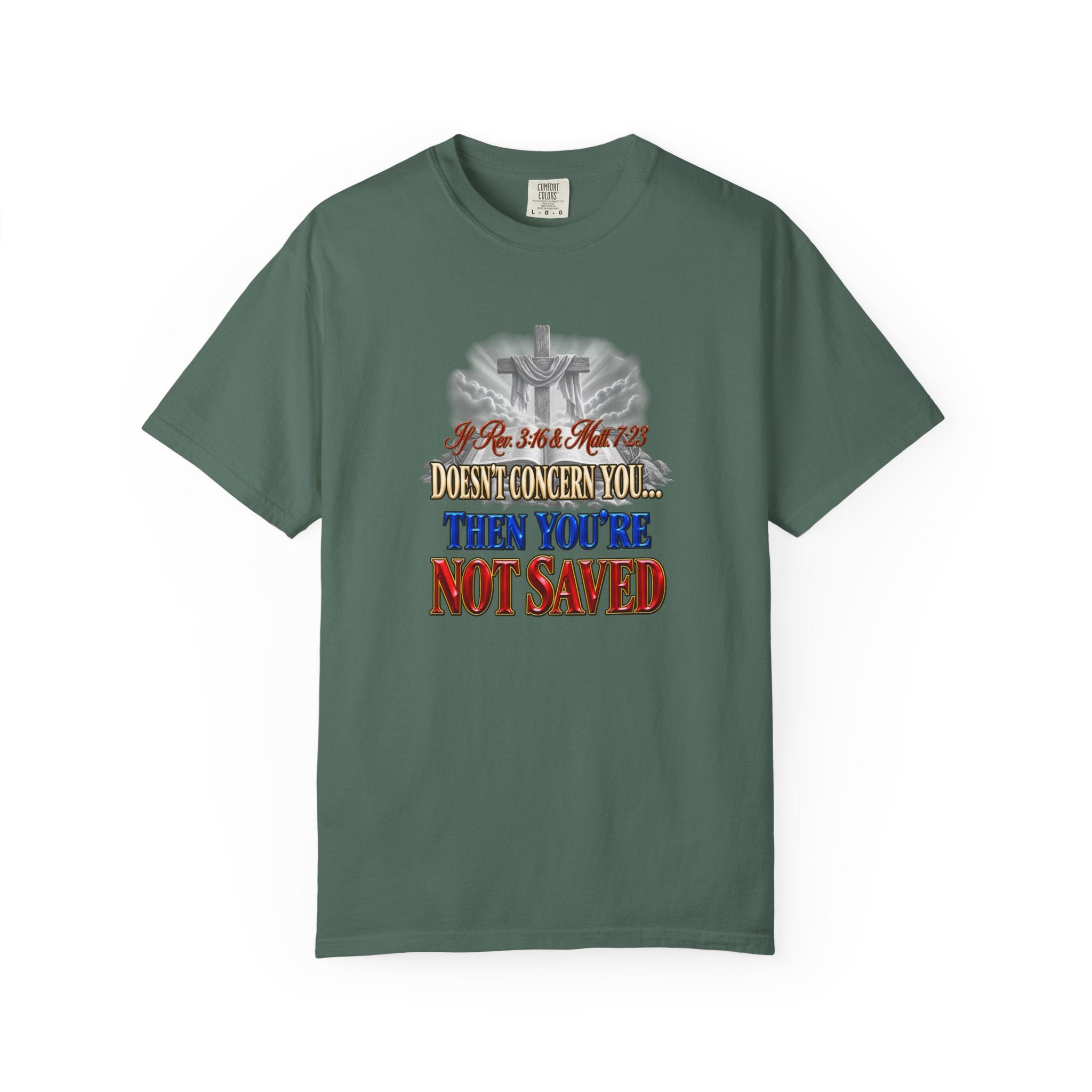 Christian Message T-Shirt — “If Rev. 3:16 & Matt. 7:23 Doesn’t Concern You, Then You’re Not Saved” (Full Armor of God)