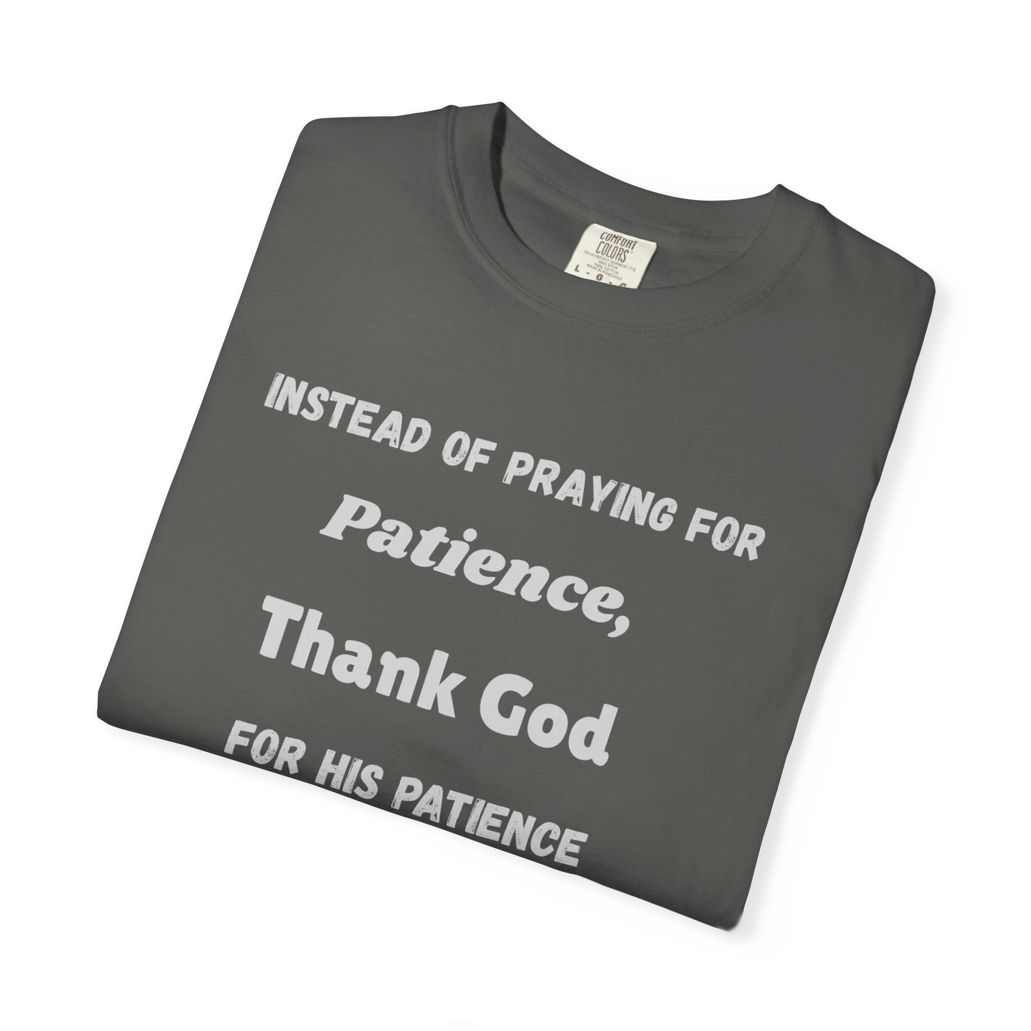 "Instead Of Praying For Patience" Faith Tee - All Colors
