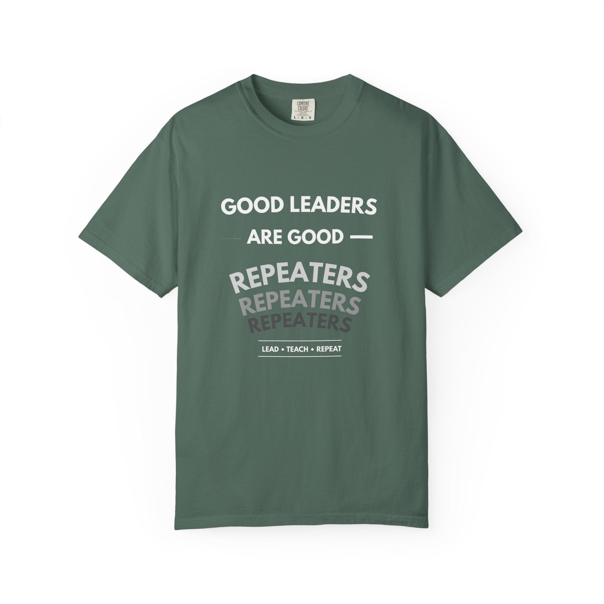 "Good Leaders Are Good Repeaters Faith Tee - Dark Colors