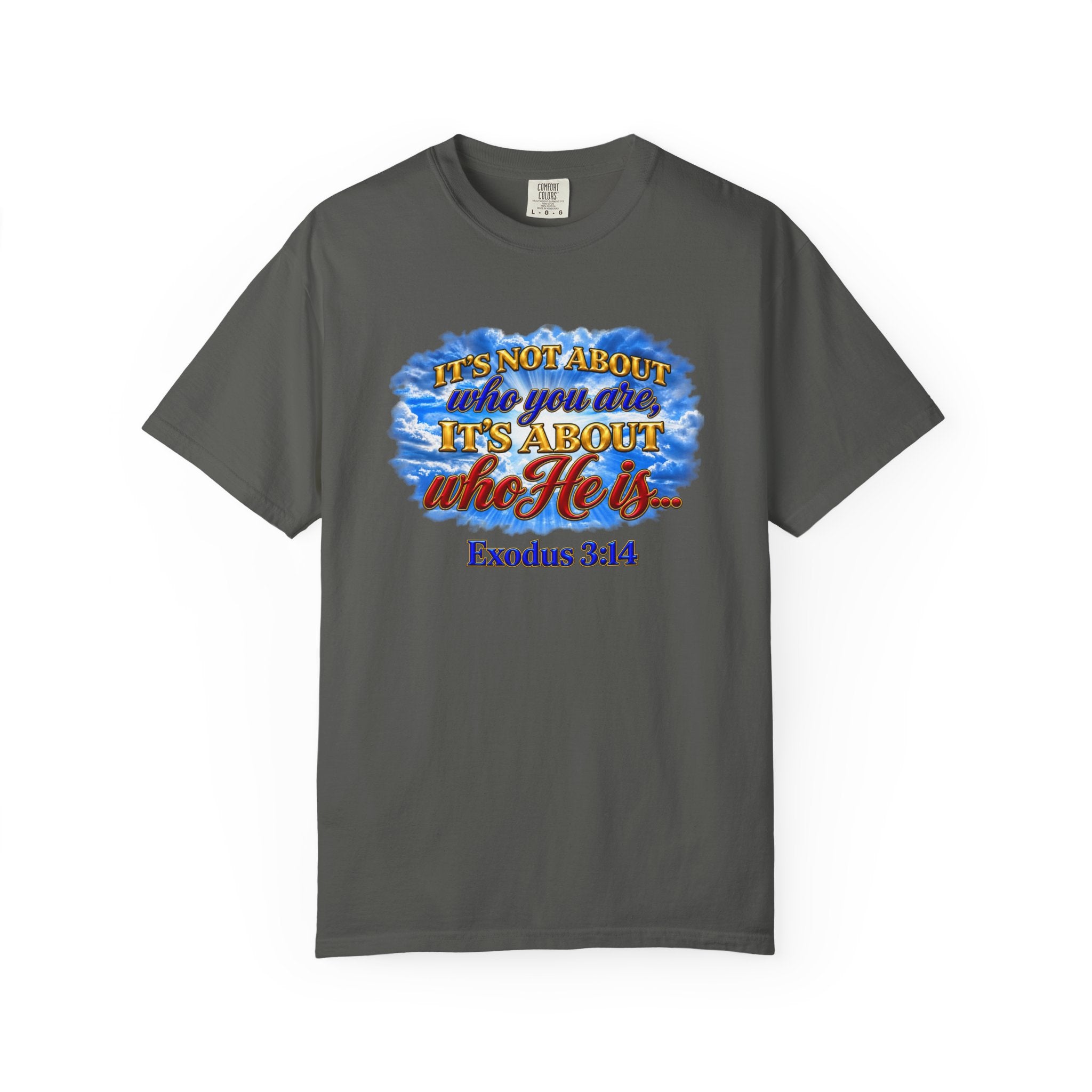Christian Message T-Shirt, It's About Who He Is
