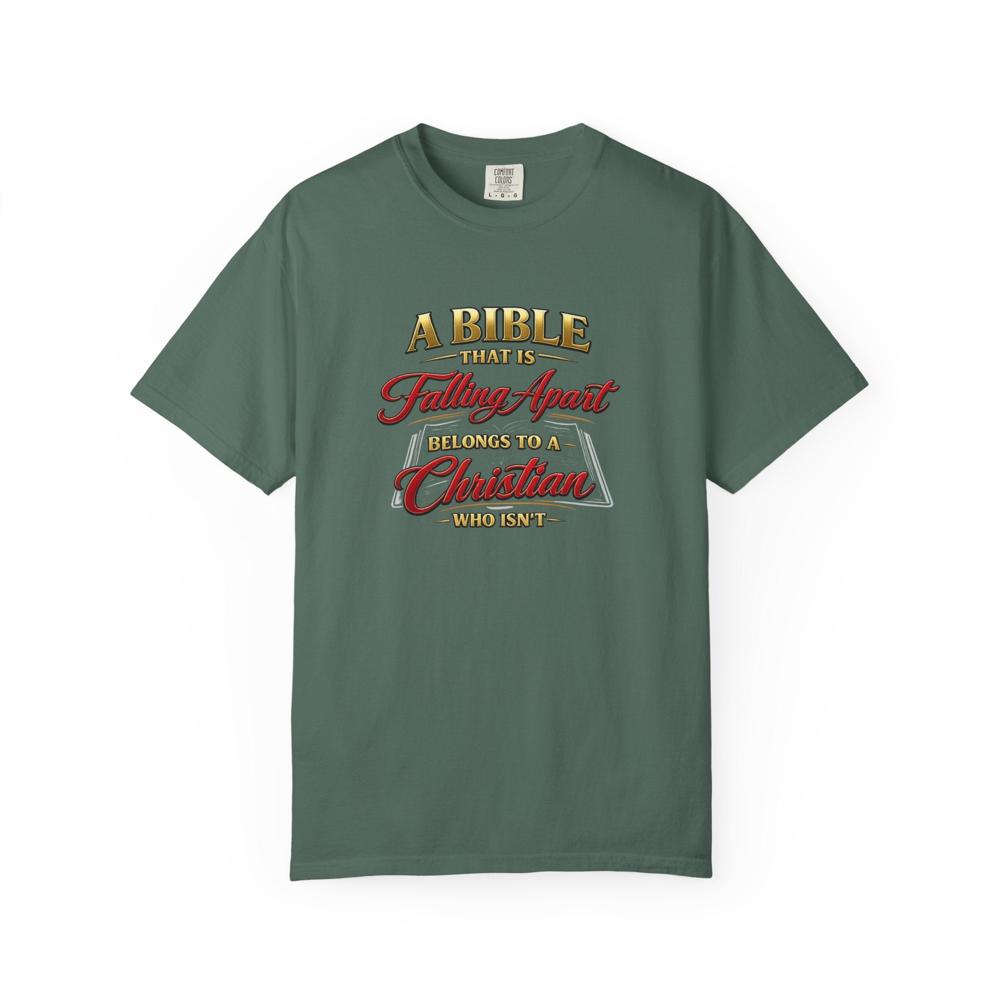 Christian Message T-Shirt — “A Bible That Is Falling Apart Belongs to a Christian Who Isn’t” Spiritual Faith Tee