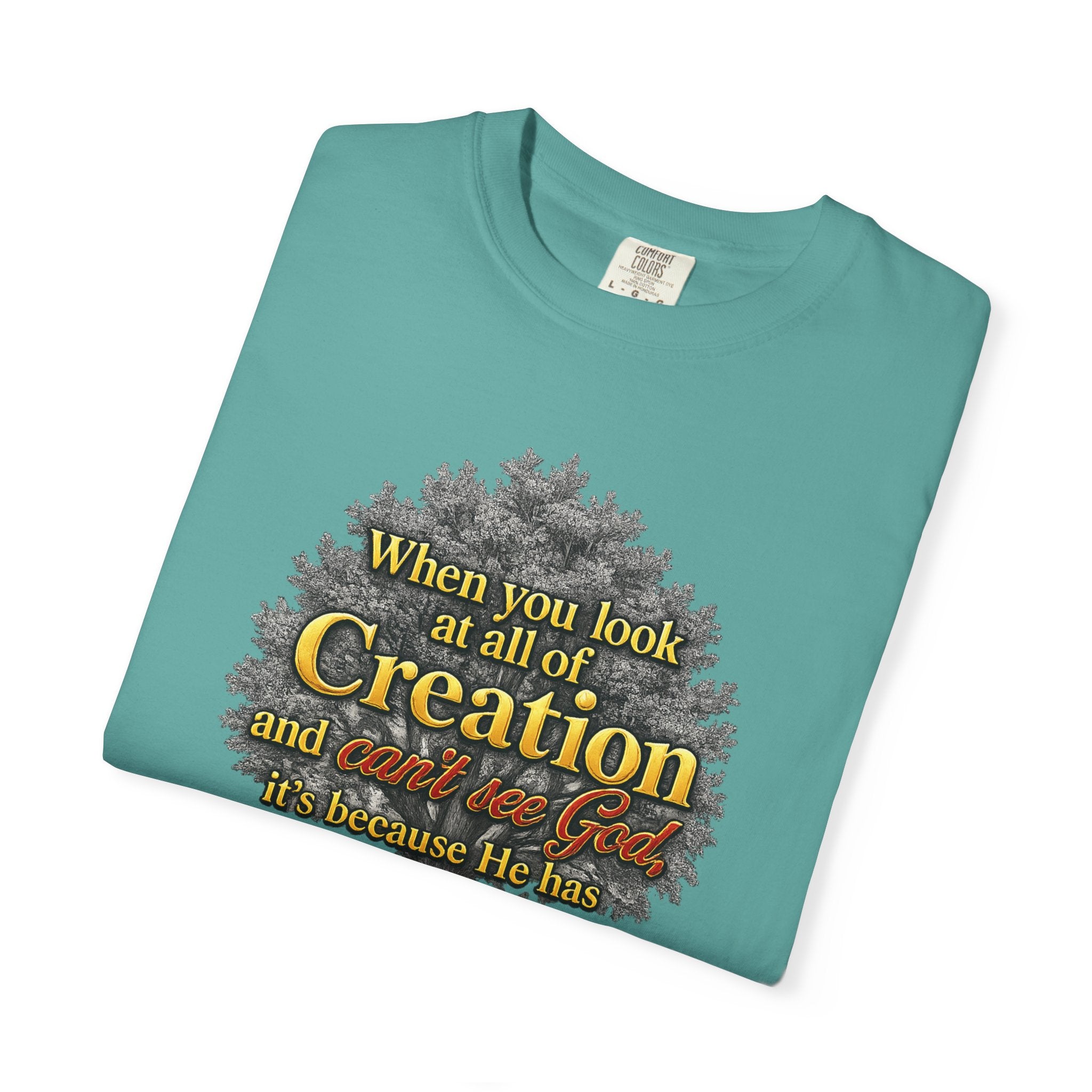 Creation Tree Christian T-Shirt — "When you look at all of Creation" Inspirational Faith Tee