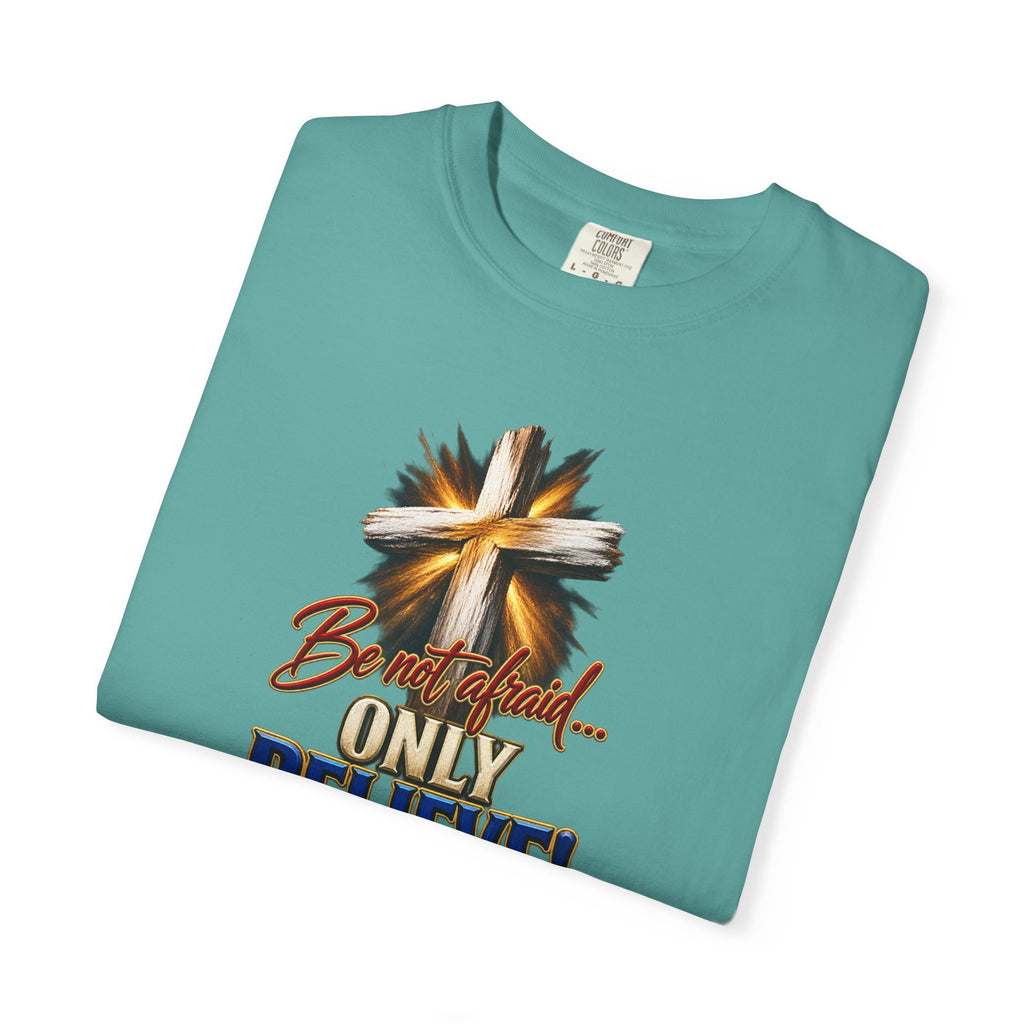 Only Believe Cross T-Shirt — Mark 5:36 Christian Faith Tee