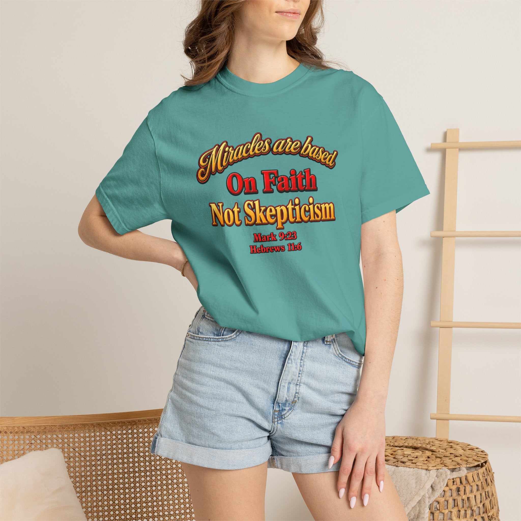 Faith-Based T-Shirt — “Miracles are Based on Faith Not Skepticism” Christian Tee