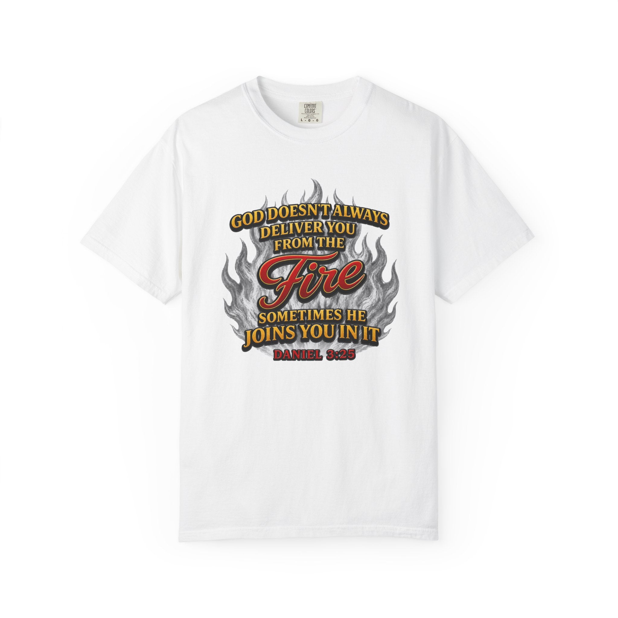 Christian Flame T-Shirt — "God Doesn’t Always Deliver You From the Fire" Faith Tee