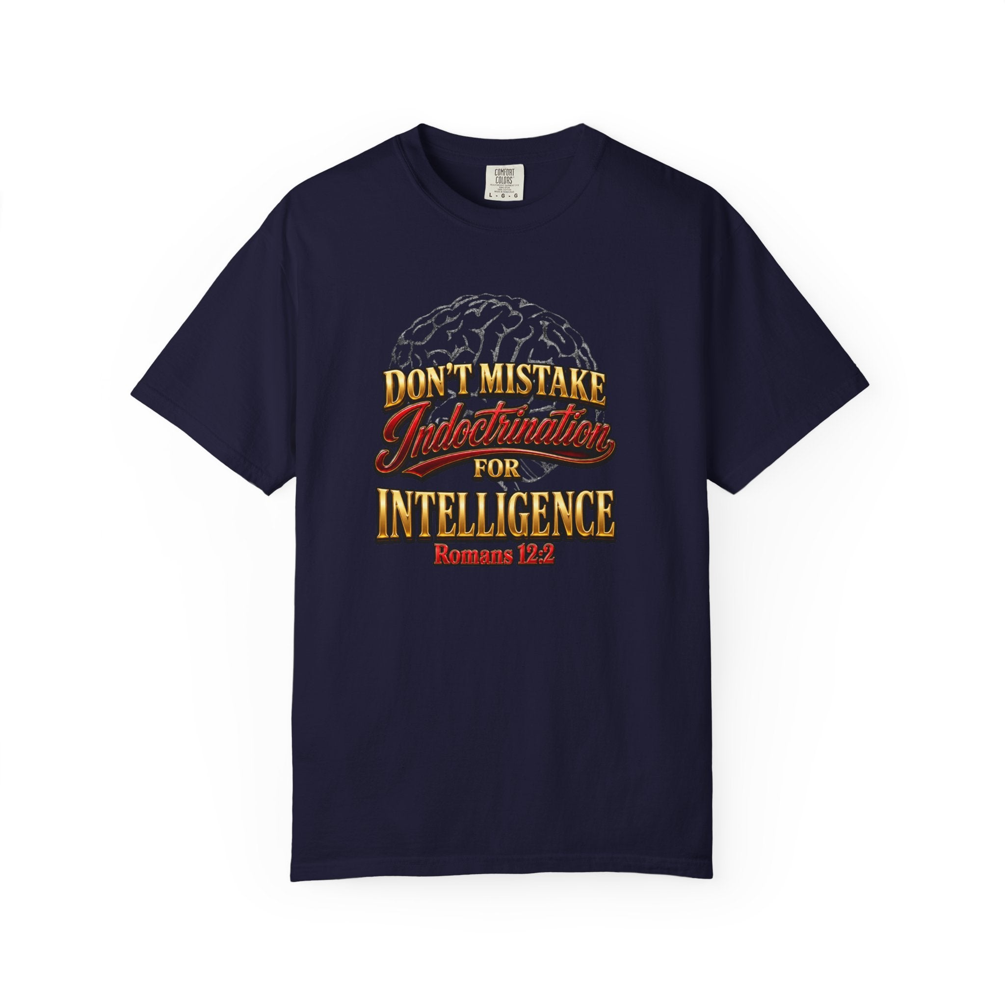 Don’t Mistake Indoctrination for Intelligence T-Shirt — Bold Retro Statement Tee