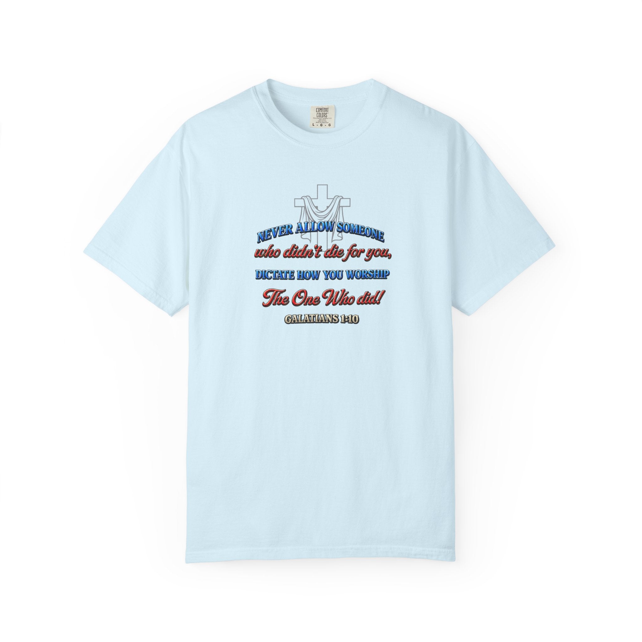 Religious Graphic T-Shirt — "Never Allow Someone..." Inspirational Church Tee